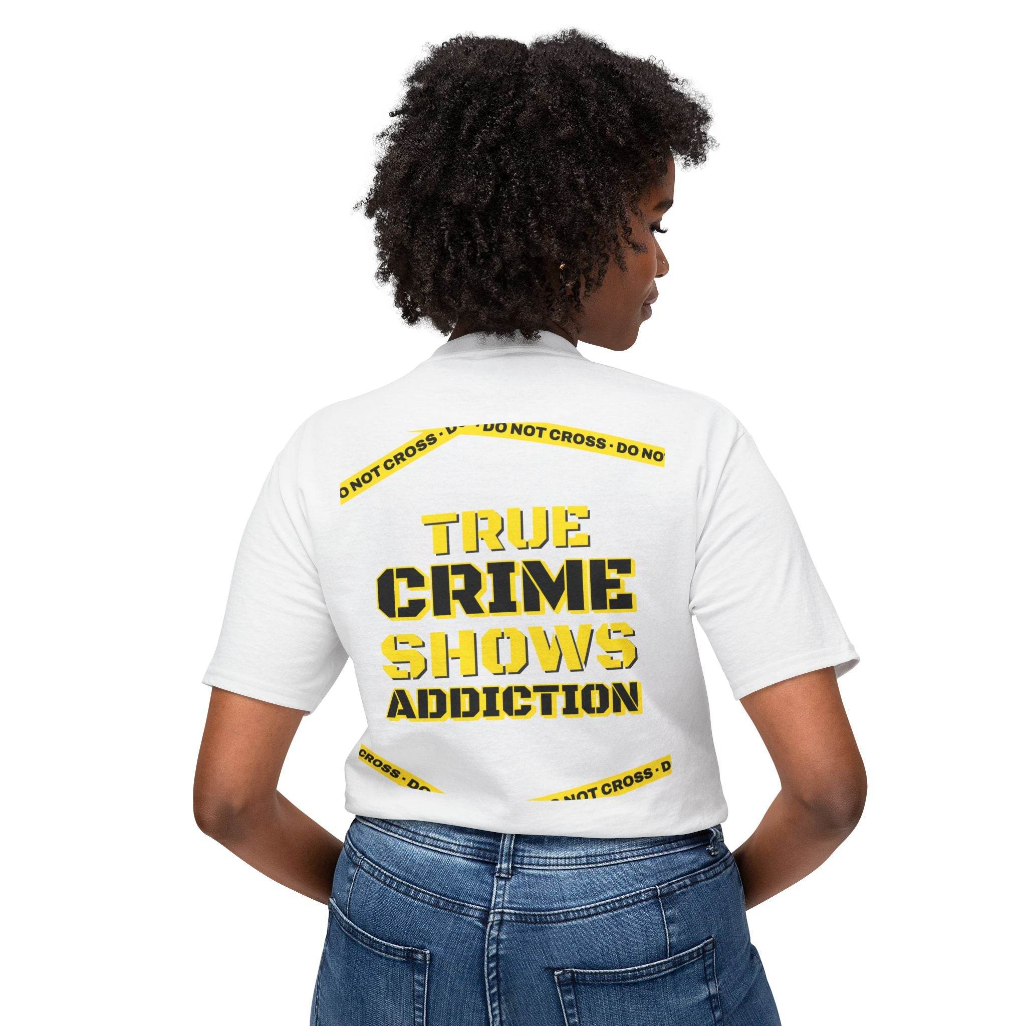 True Crime Shows Addiction Unisex HD Cotton™ T-Shirt - Esmeralda Ecostore