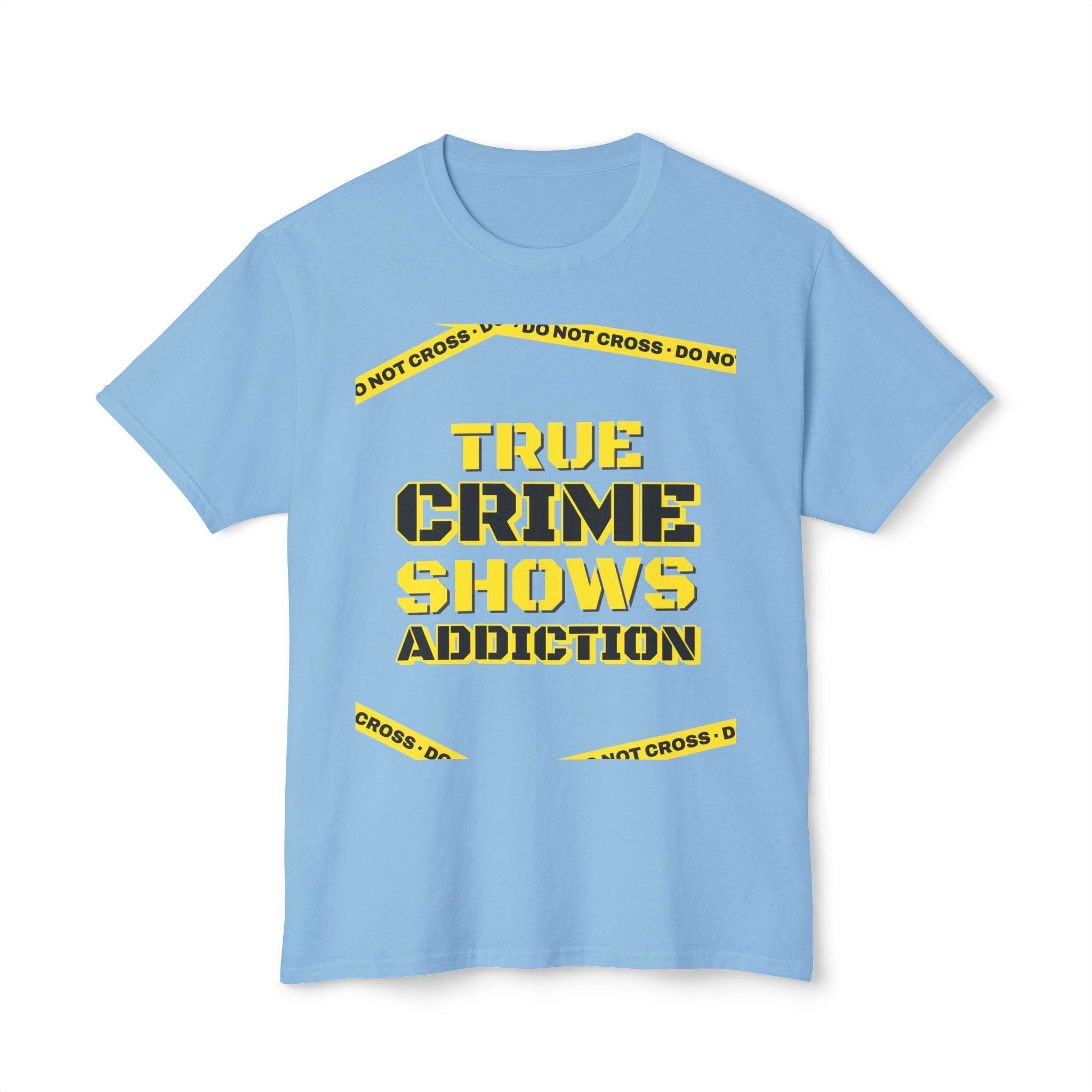 True Crime Shows Addiction Unisex HD Cotton™ T-Shirt - Esmeralda Ecostore