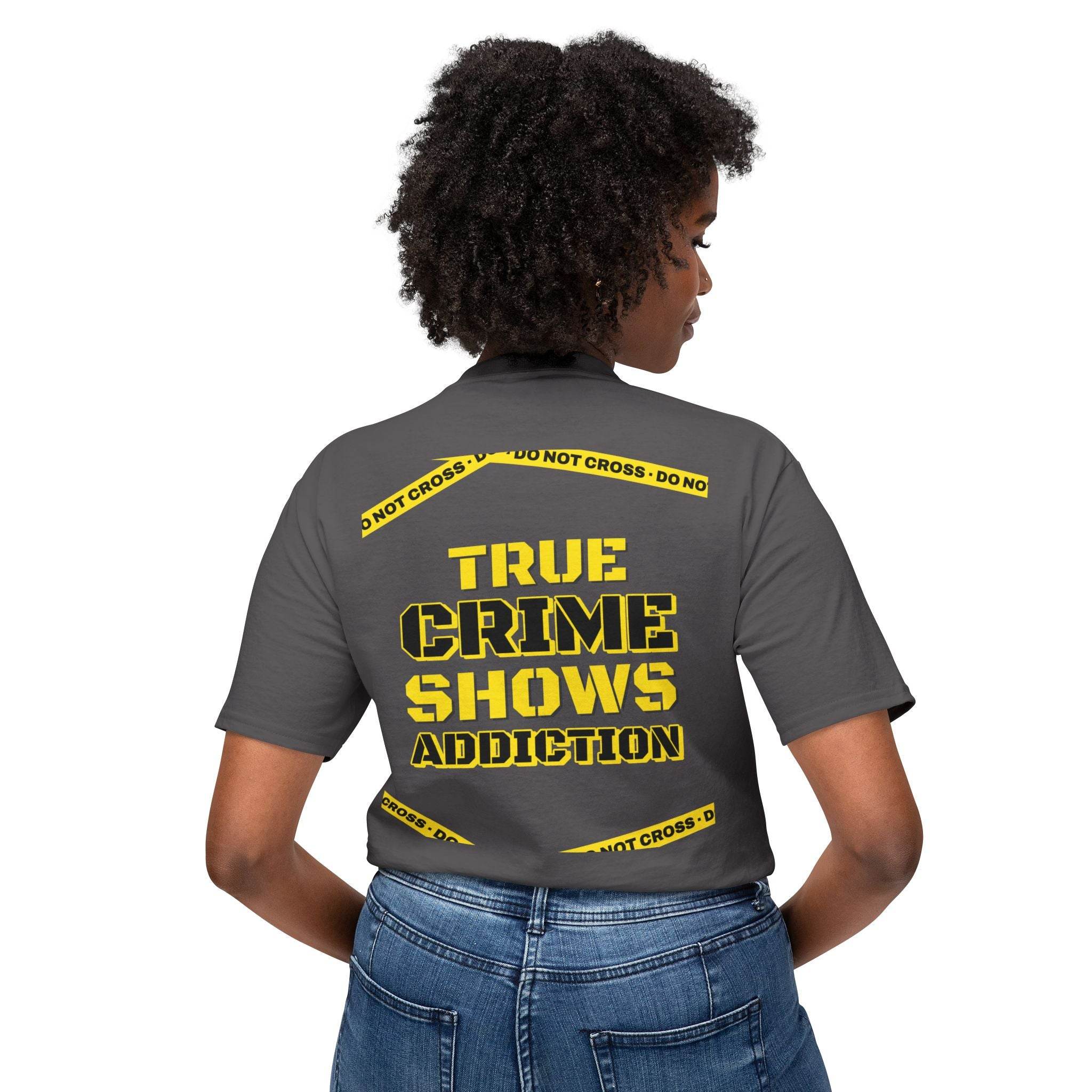 True Crime Shows Addiction Unisex HD Cotton™ T-Shirt - Esmeralda Ecostore