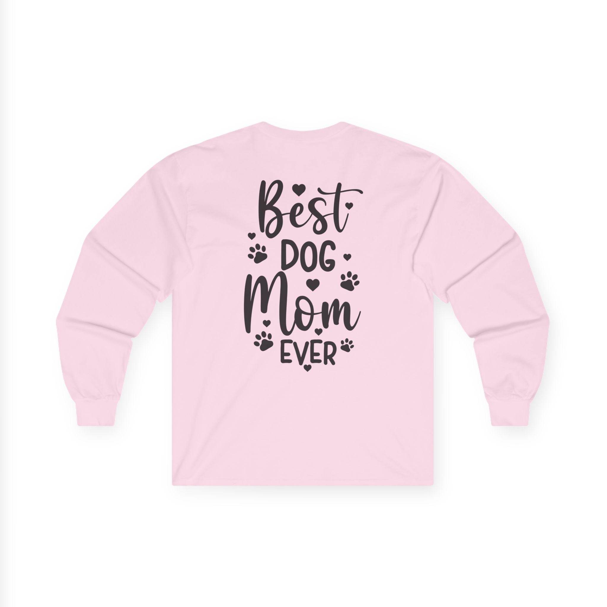 Best Dog Mom Ever Unisex Ultra Cotton Long Sleeve Tee