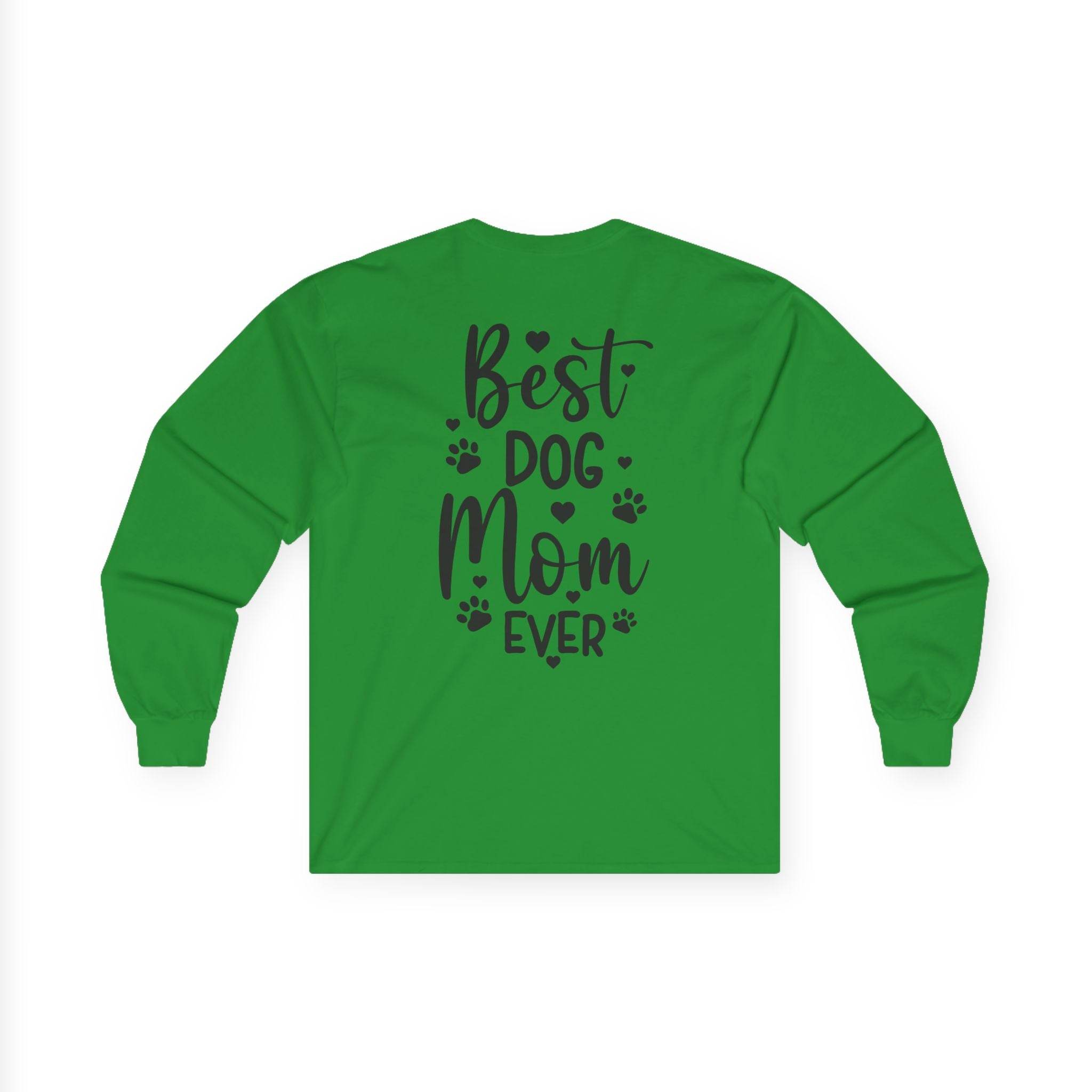 Best Dog Mom Ever Unisex Ultra Cotton Long Sleeve Tee