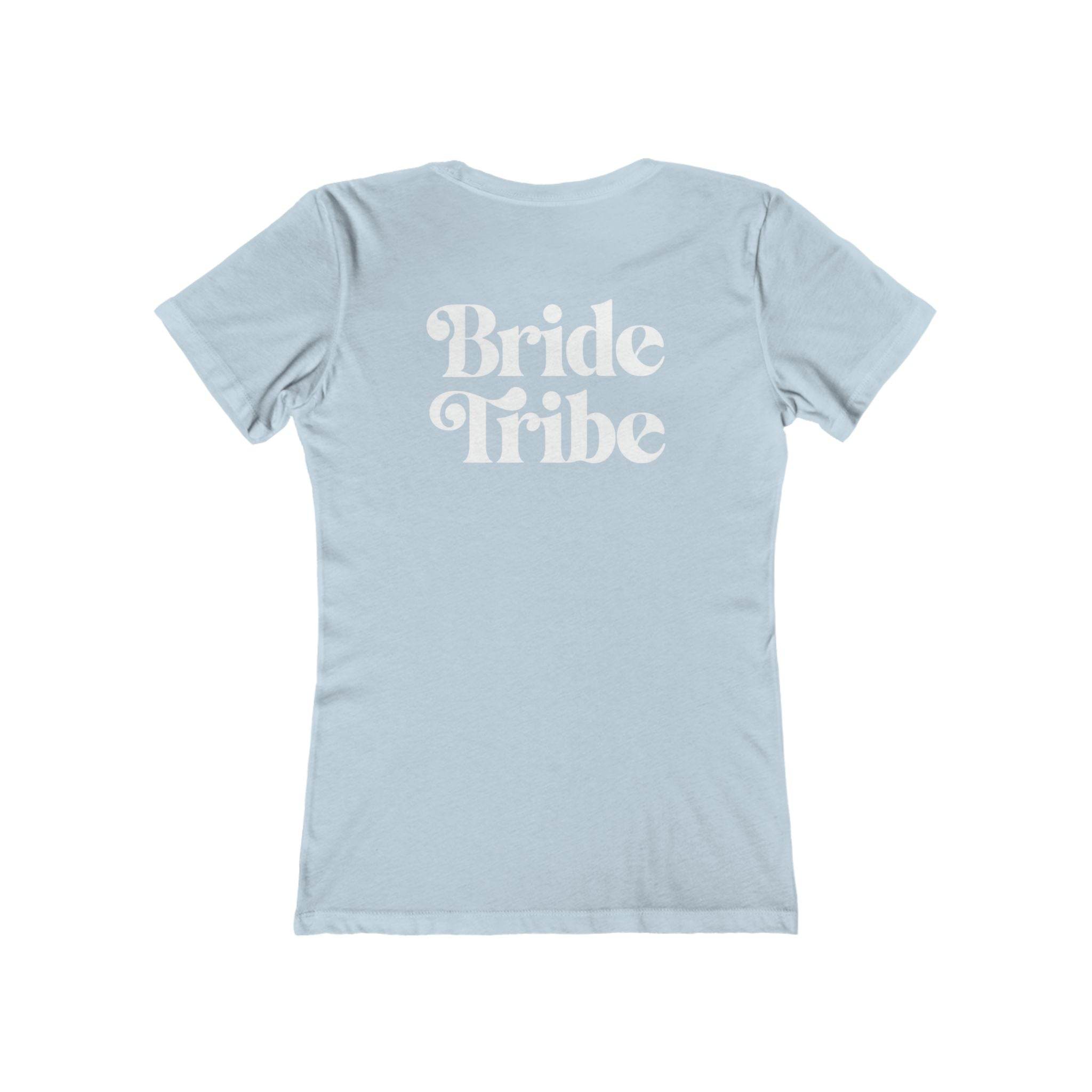 Bride Tribe The Boyfriend Tee for Women