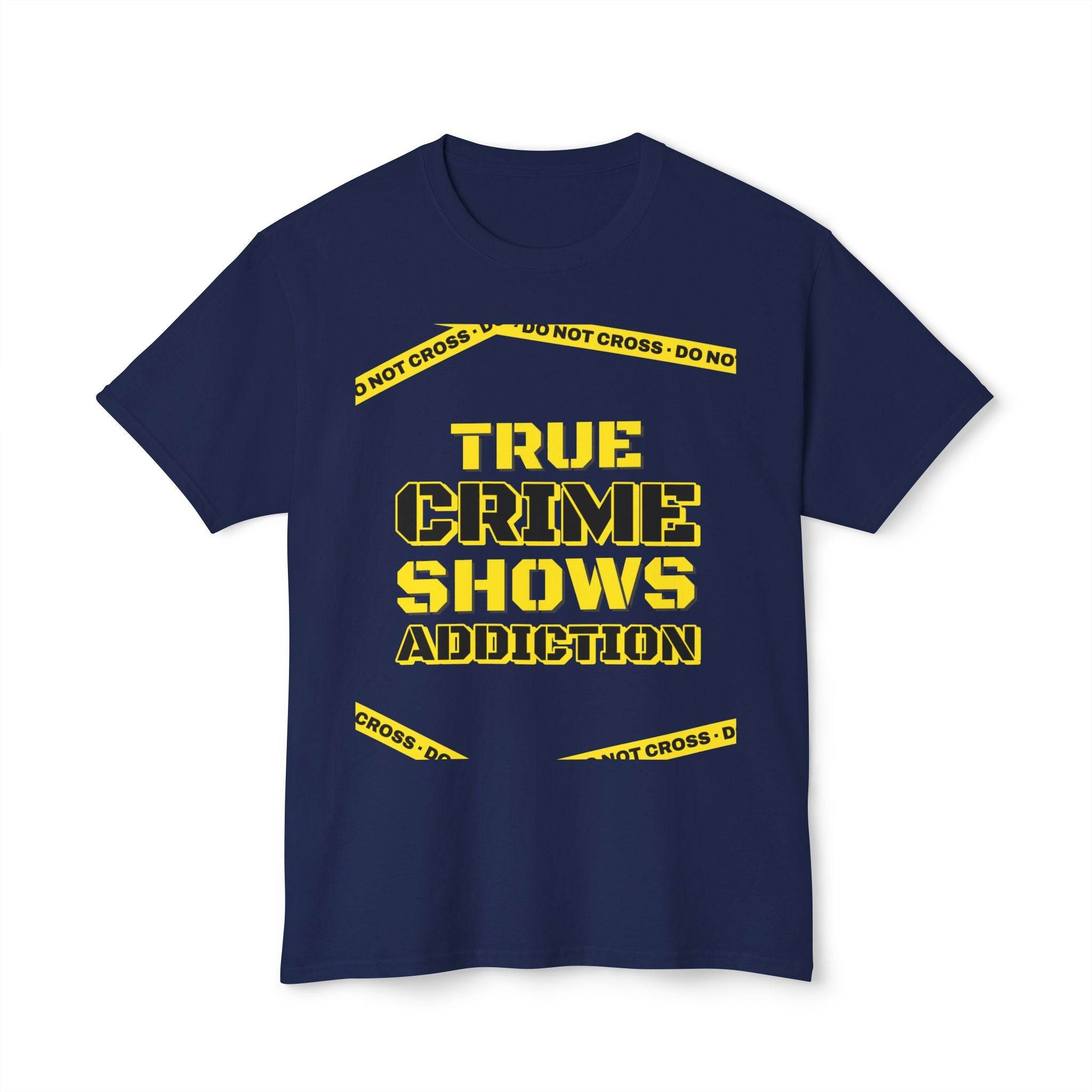 True Crime Shows Addiction Unisex HD Cotton™ T-Shirt - Esmeralda Ecostore