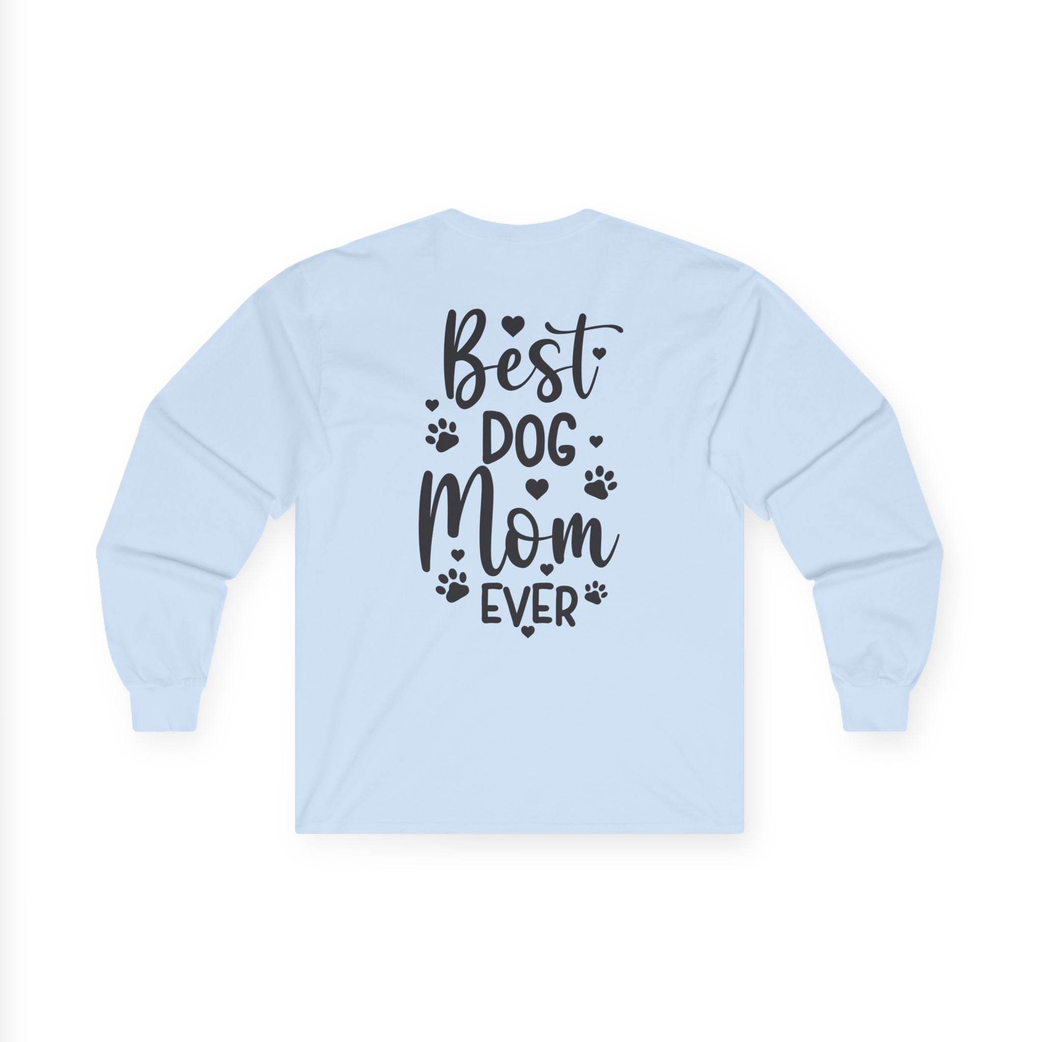 Best Dog Mom Ever Unisex Ultra Cotton Long Sleeve Tee