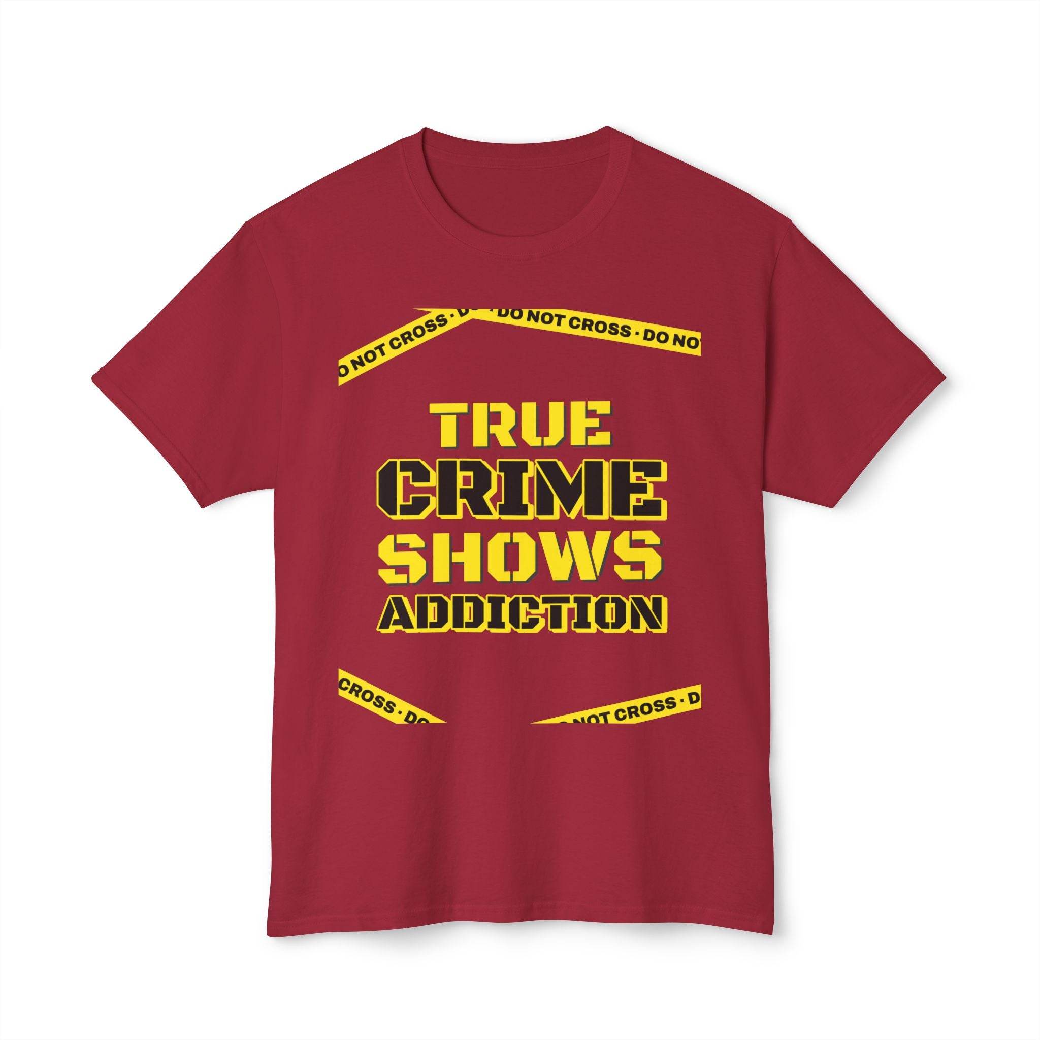 True Crime Shows Addiction Unisex HD Cotton™ T-Shirt - Esmeralda Ecostore