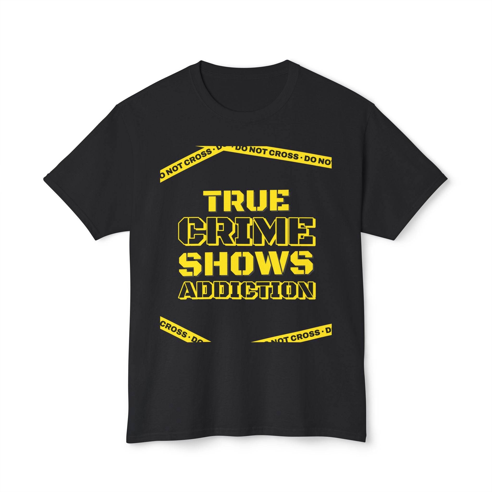 True Crime Shows Addiction Unisex HD Cotton™ T-Shirt - Esmeralda Ecostore
