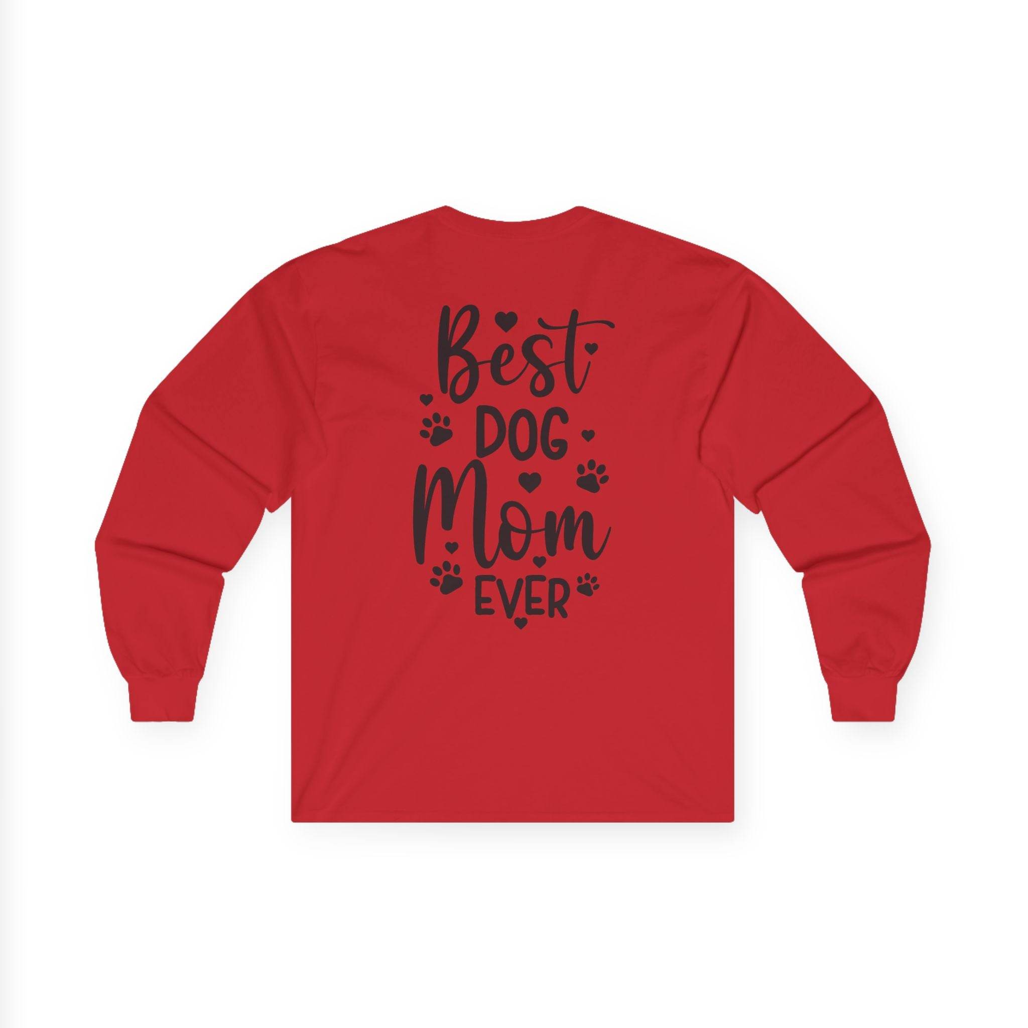 Best Dog Mom Ever Unisex Ultra Cotton Long Sleeve Tee