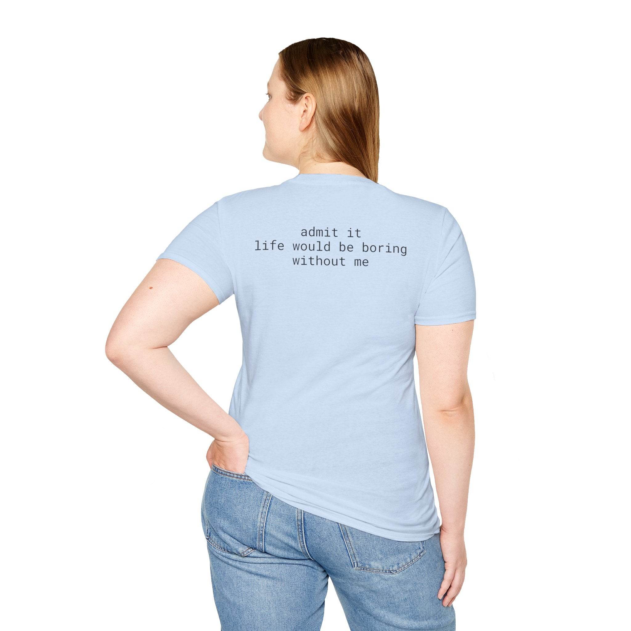 Playful Quote Unisex Softstyle T-Shirt