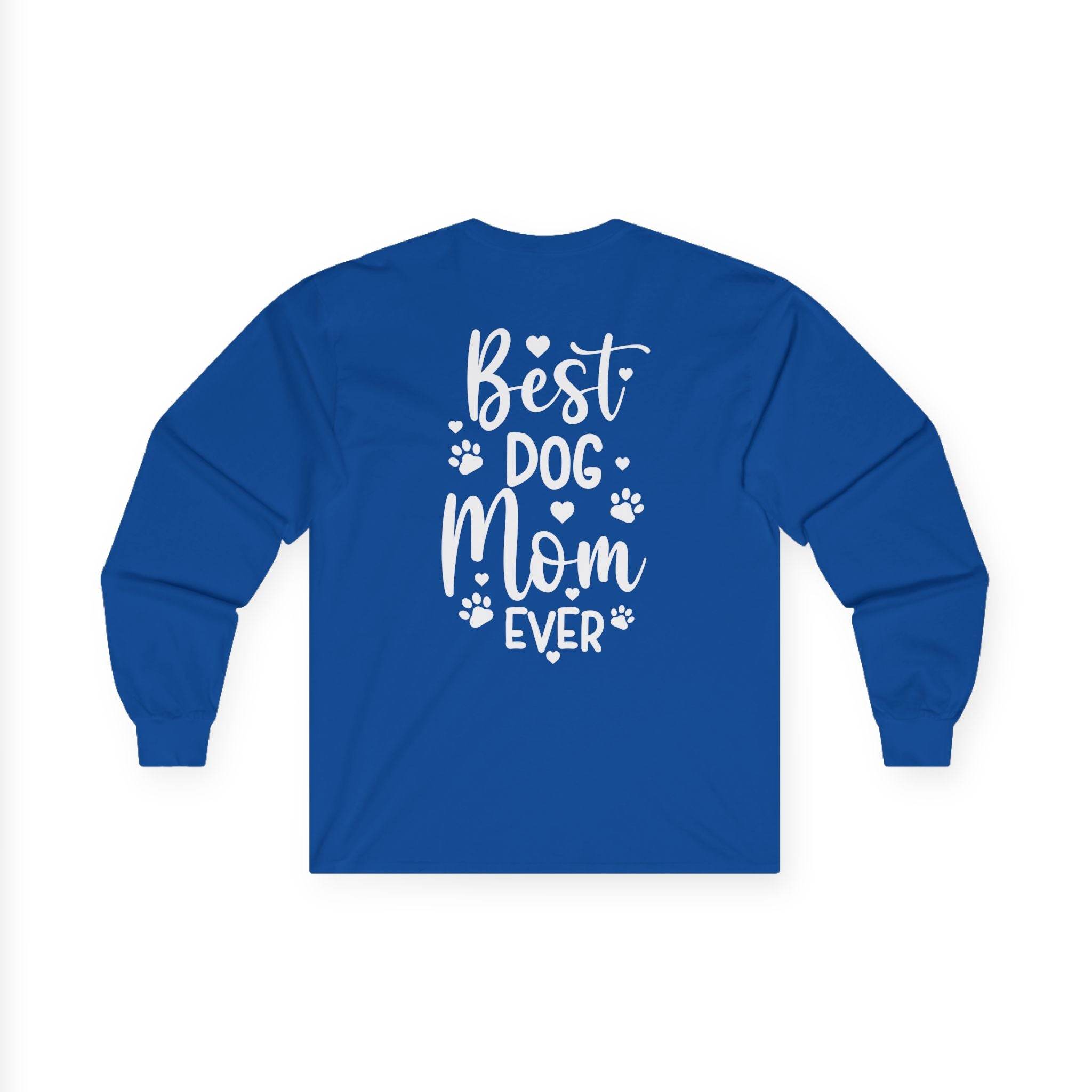 Best Dog Mom Ever Unisex Ultra Cotton Long Sleeve Tee