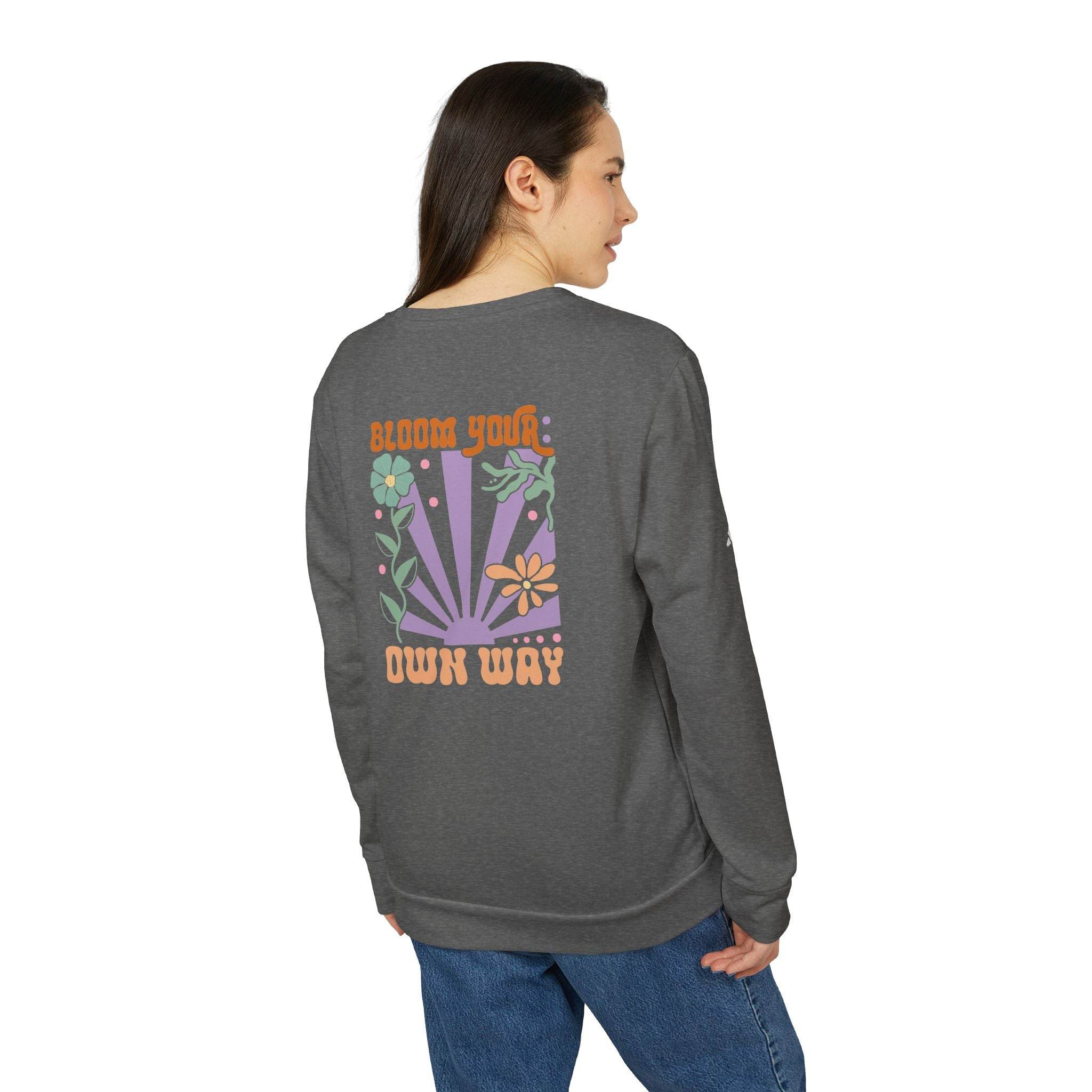 Printify eco-friendly sweatshirts for men and women with floral bloom your own way design on back