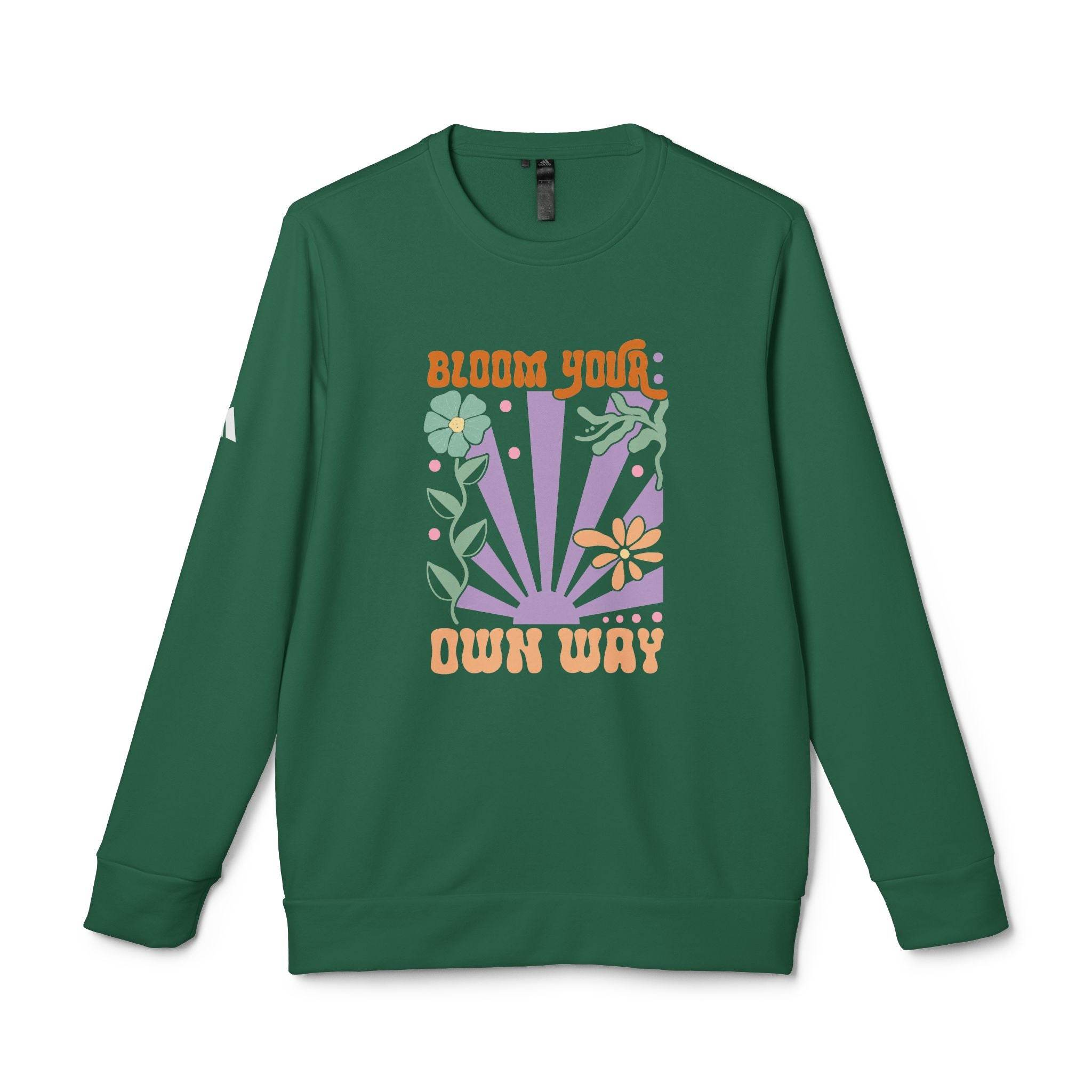 Green Printify sweatshirt with Bloom Your Own Way floral graphic eco-friendly sweatshirts for men and women