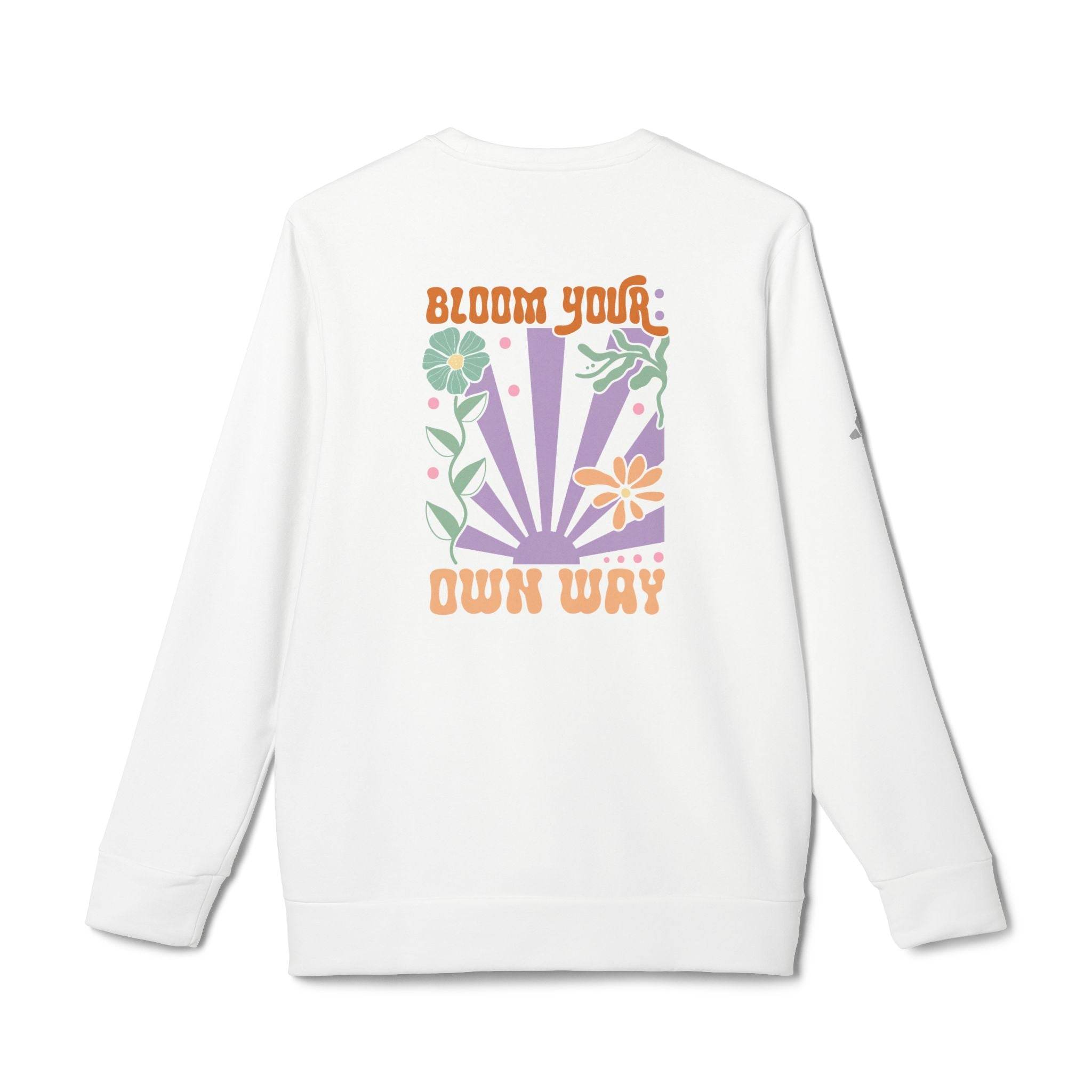 White eco-friendly sweatshirts for men and women with floral graphic and bloom your own way text