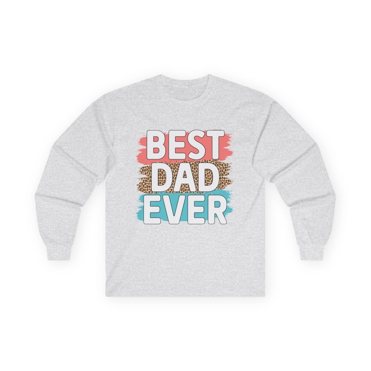 Light grey long-sleeve shirt with 'best dad ever' graphic in colorful bold letters