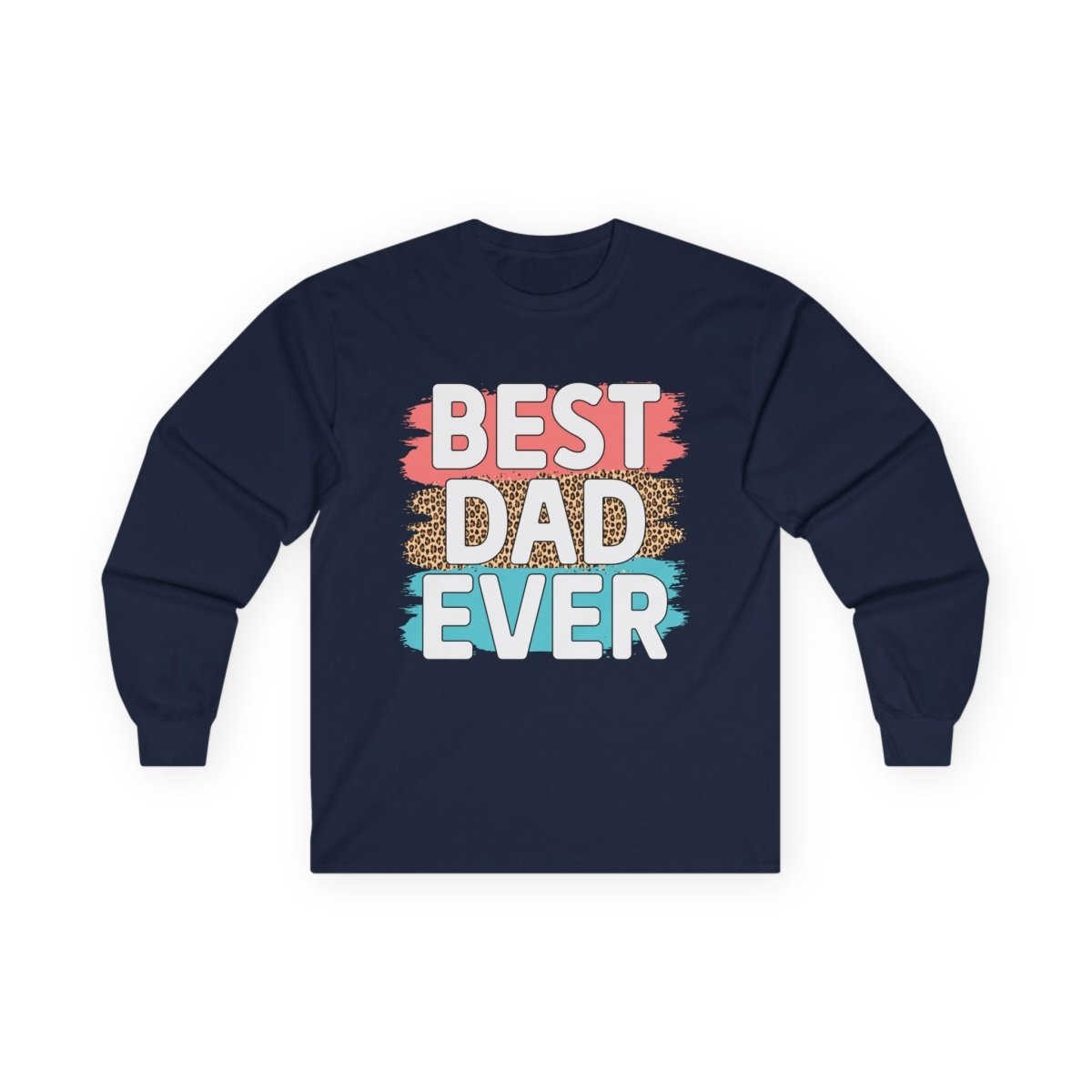 Navy long-sleeve shirt featuring the phrase best dad ever cotton shirt in colorful lettering