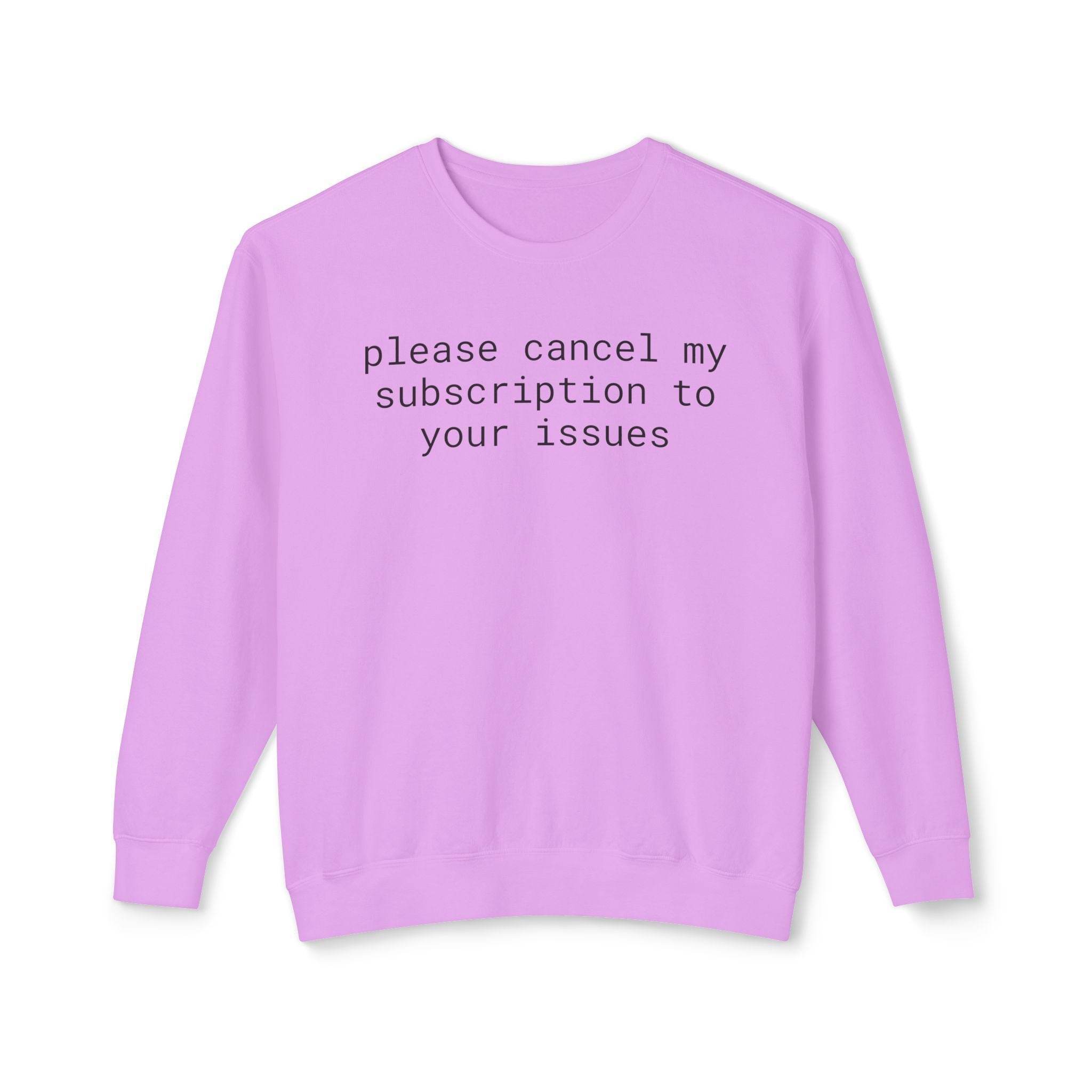 Printify lilac crewneck eco-friendly funny sweatshirt with black text please cancel my subscription to your issues unisex pullover