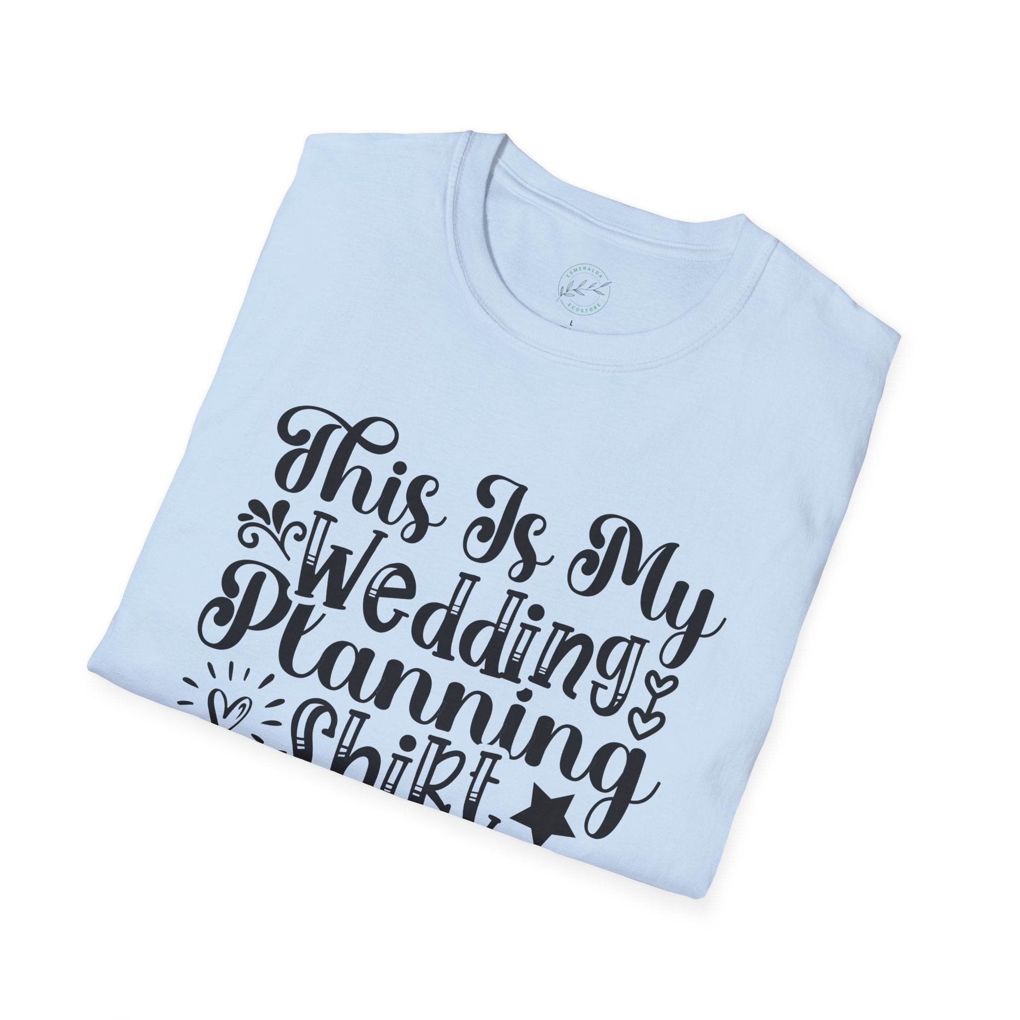 Printify light blue folded t shirt with black script This Is My Wedding Planning design eco-friendly wedding planning shirt