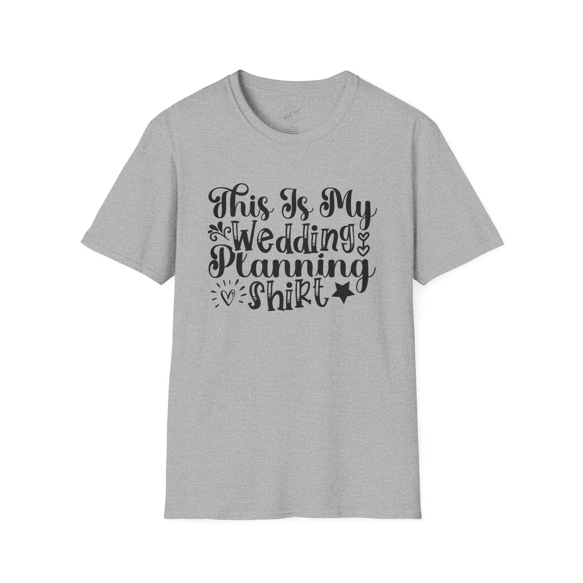 Printify gray unisex t shirt with black script This Is My Wedding Planning Shirt design eco-friendly wedding planning shirt
