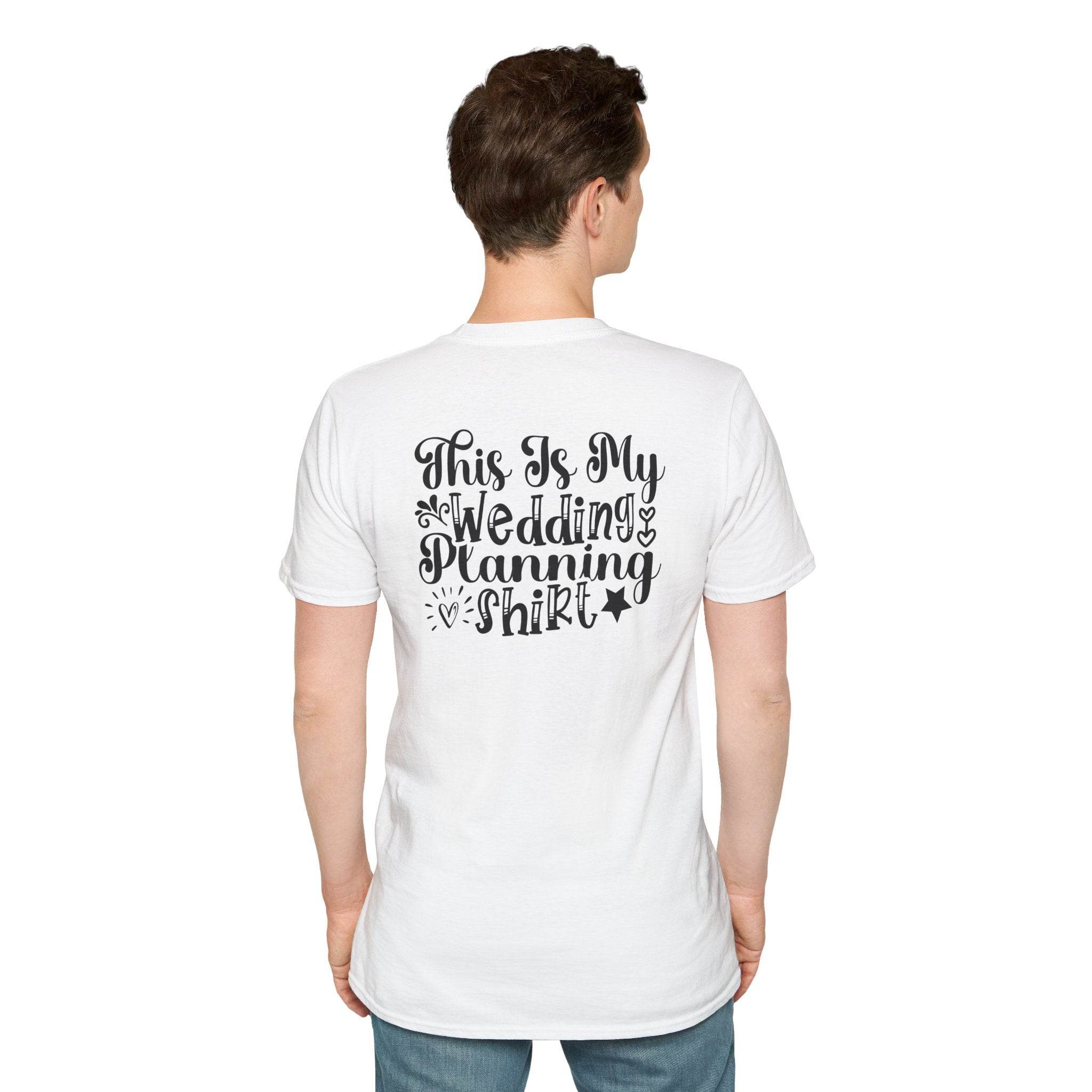Printify white unisex t shirt with black script This Is My Wedding Planning Shirt on back eco-friendly wedding planning shirt