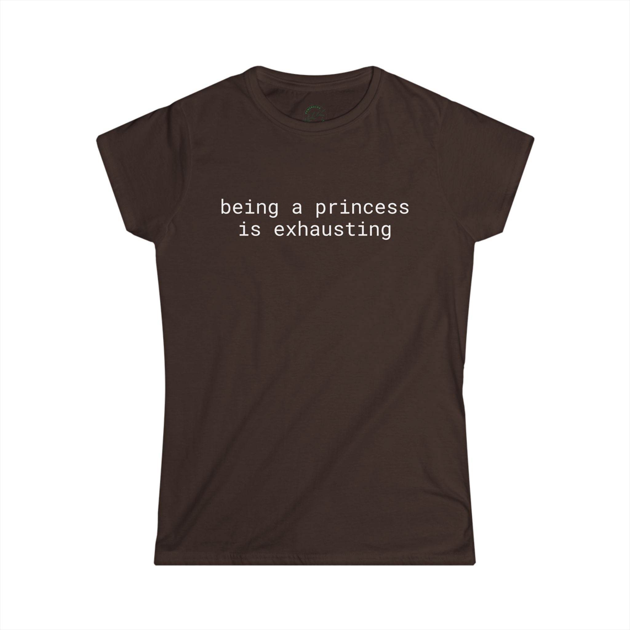Printify eco friendly women's t shirt brown crew neck tee with white text reading being a princess is exhausting