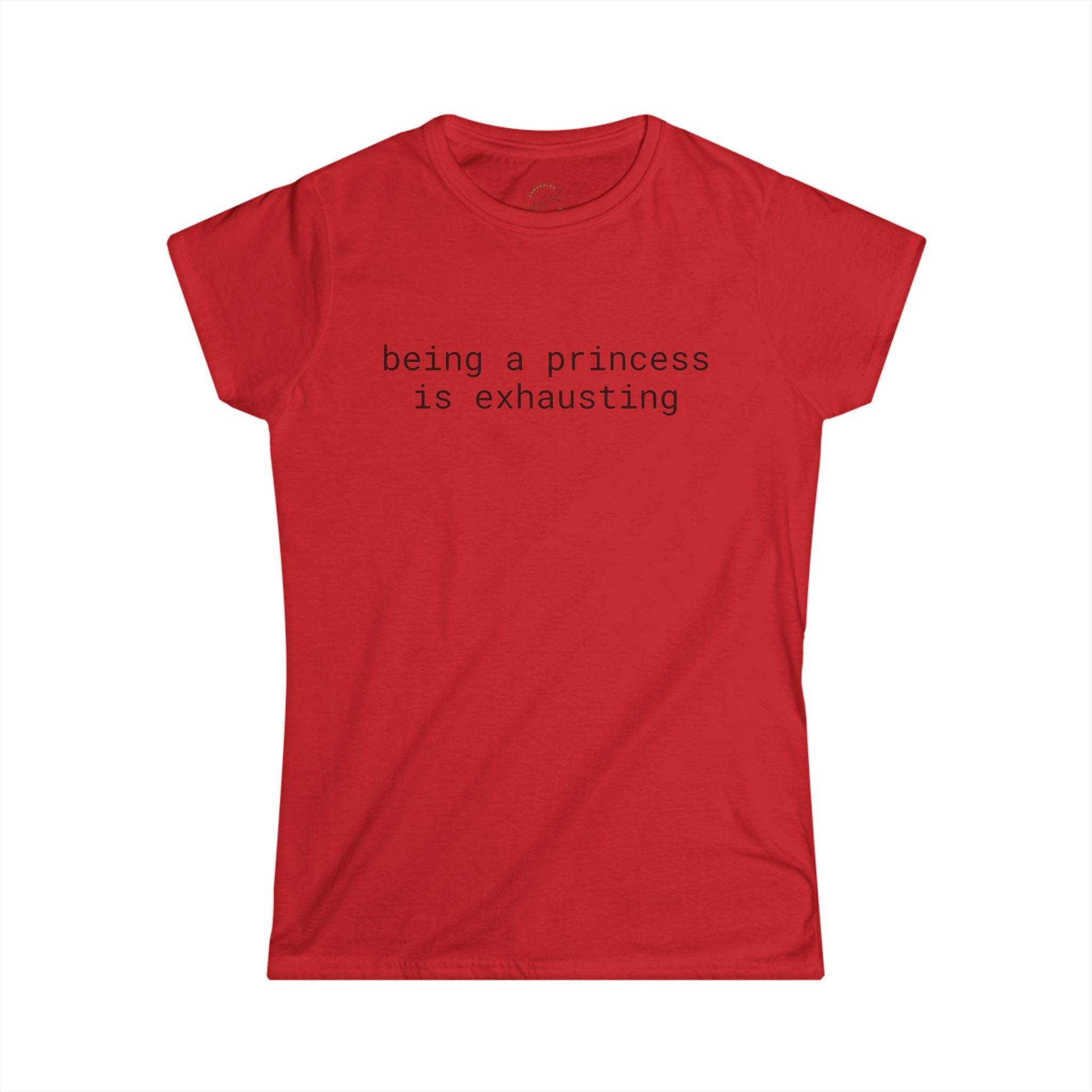 Printify red fitted women's tee with black text saying being a princess is exhausting eco friendly women's t shirt