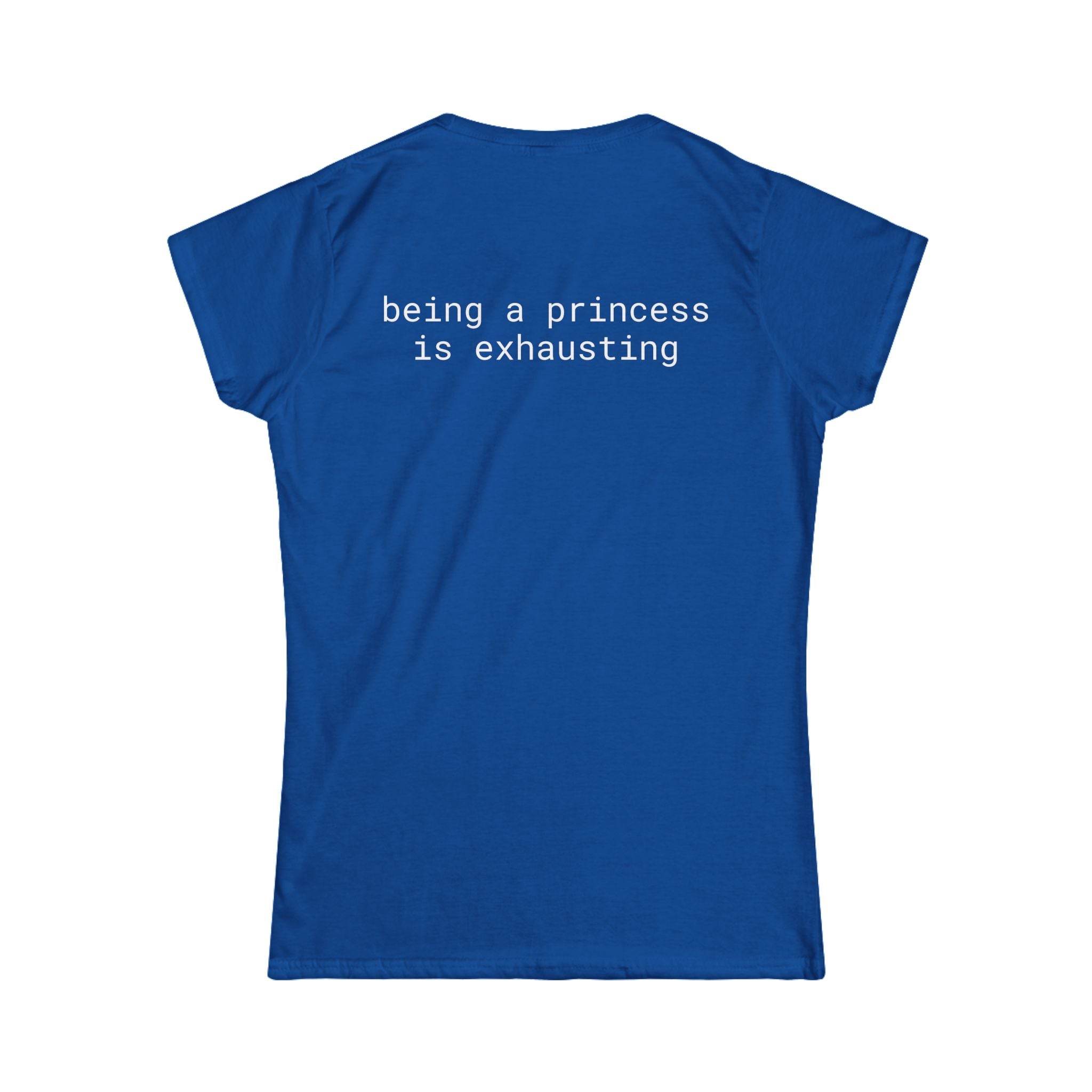 Printify blue fitted tee with back text being a princess is exhausting eco friendly women's t shirt