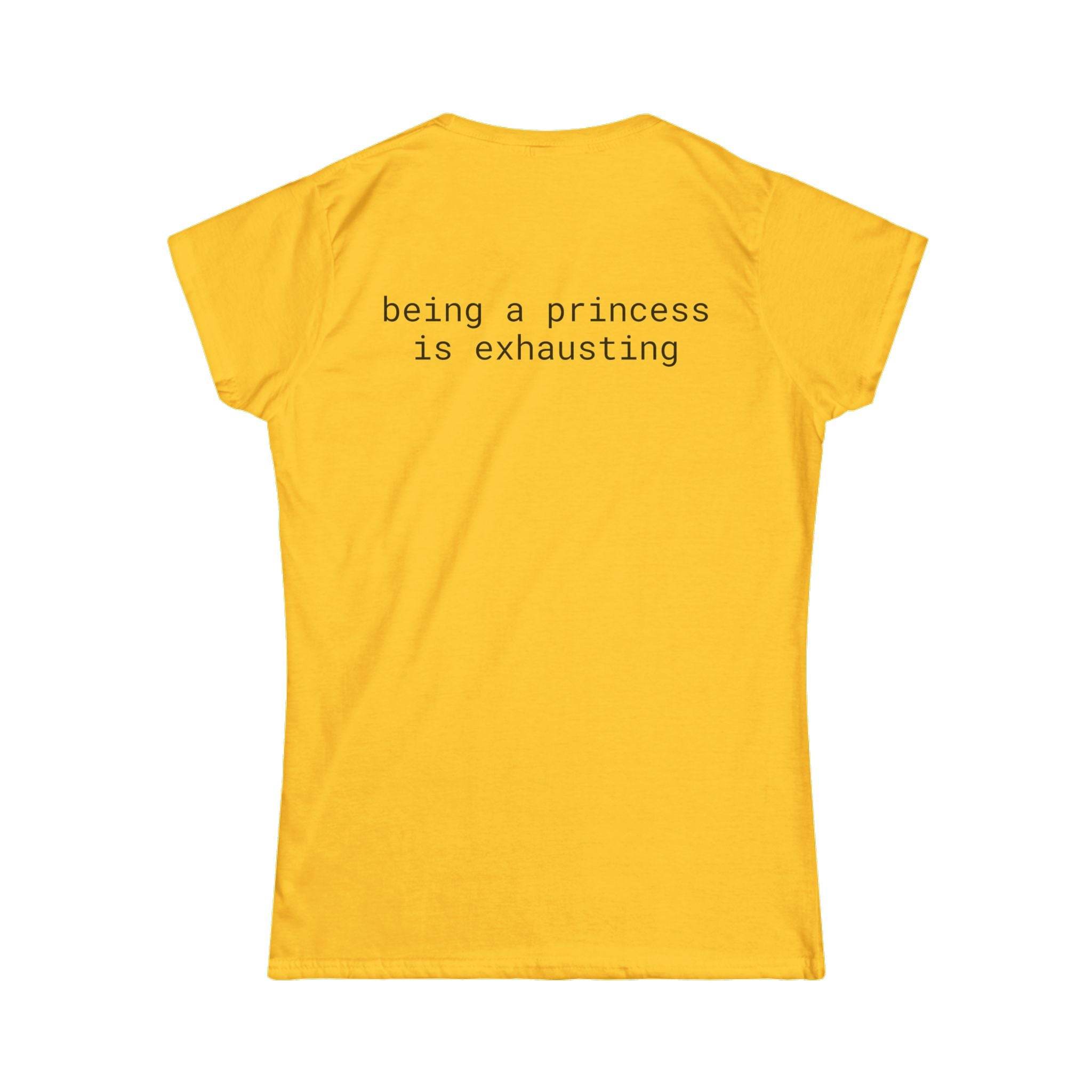 Printify eco friendly women's t shirt yellow short sleeve with back text saying being a princess is exhausting