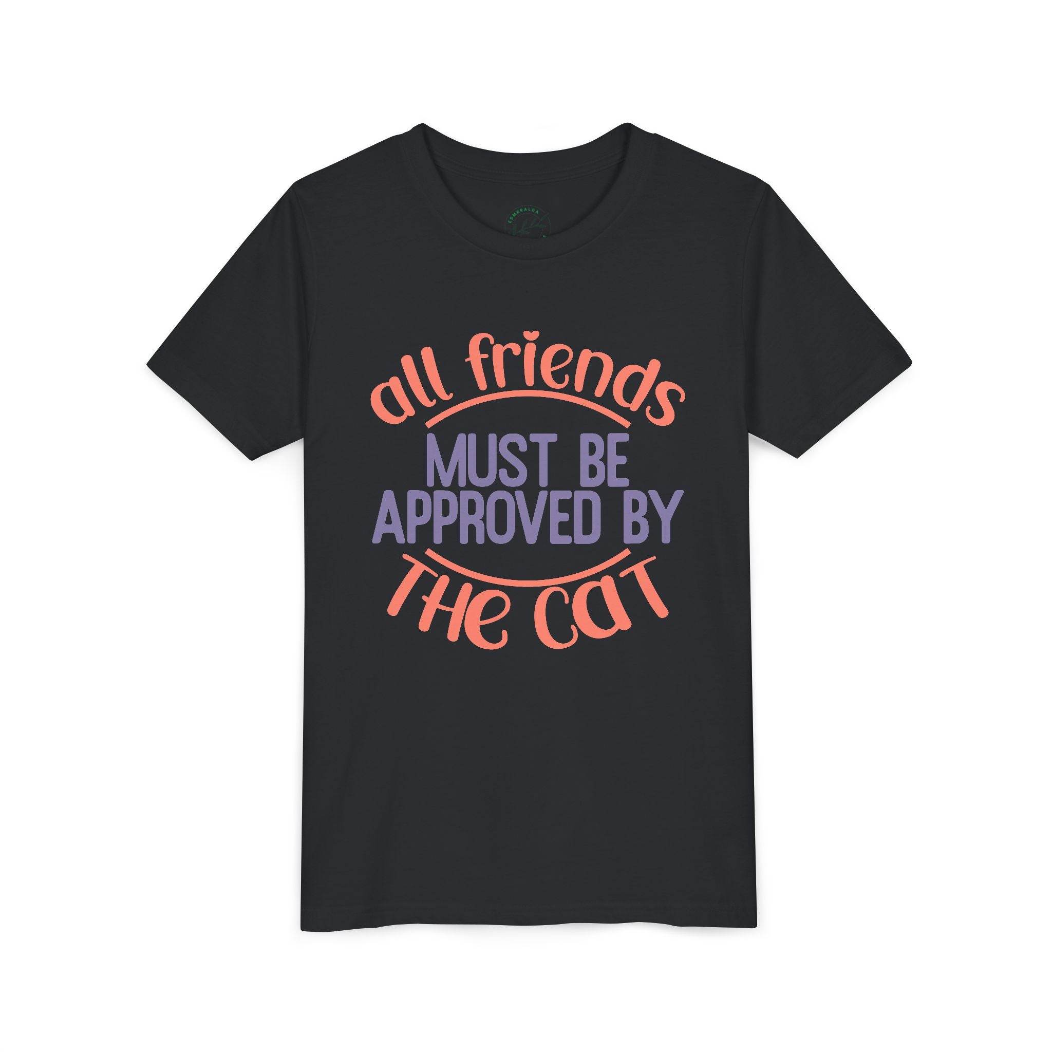 Black eco-friendly cat t-shirt with all friends must be approved by the cat text printed on front
