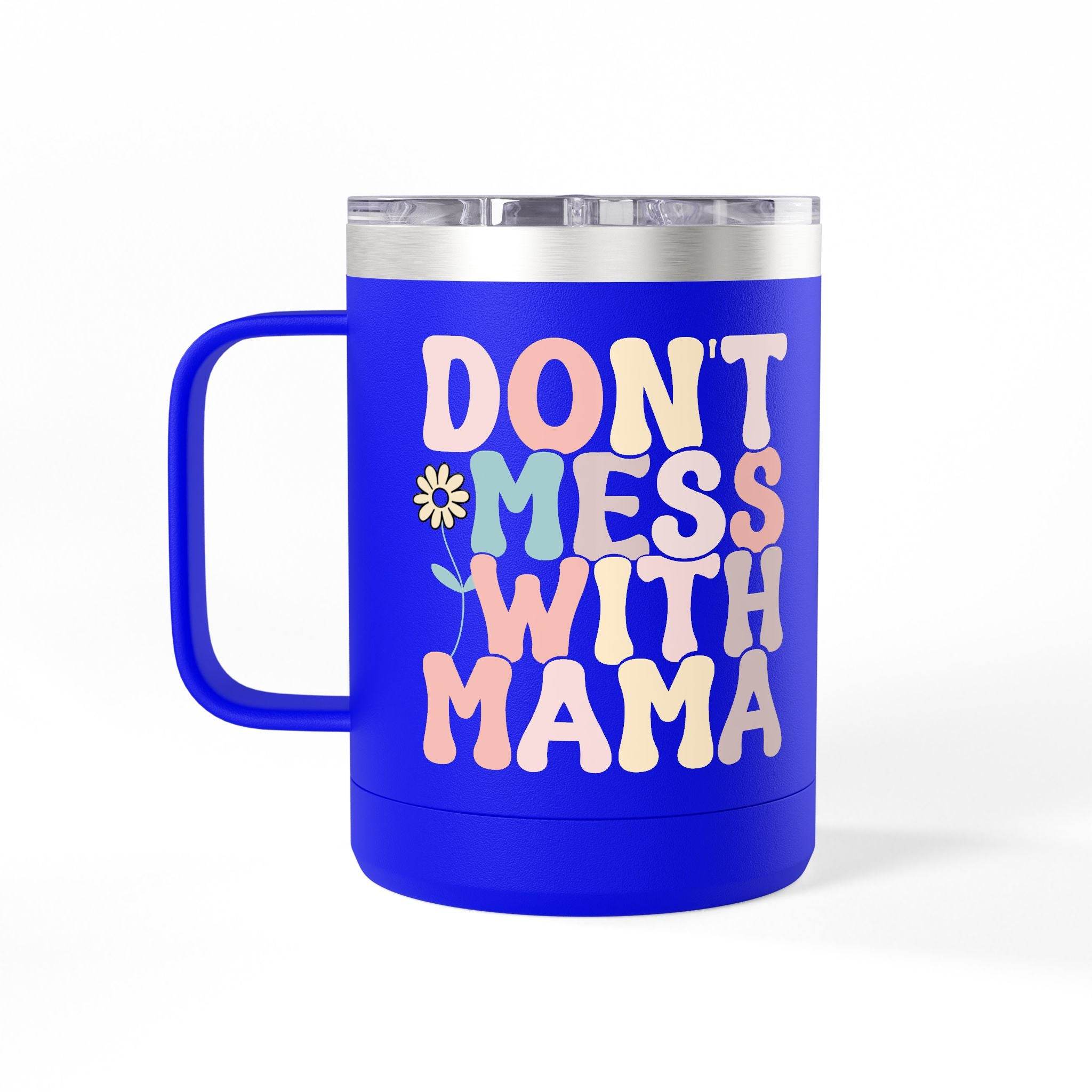 Printify eco-friendly coffee mug tumbler in blue with Dont Mess With Mama text and flower design