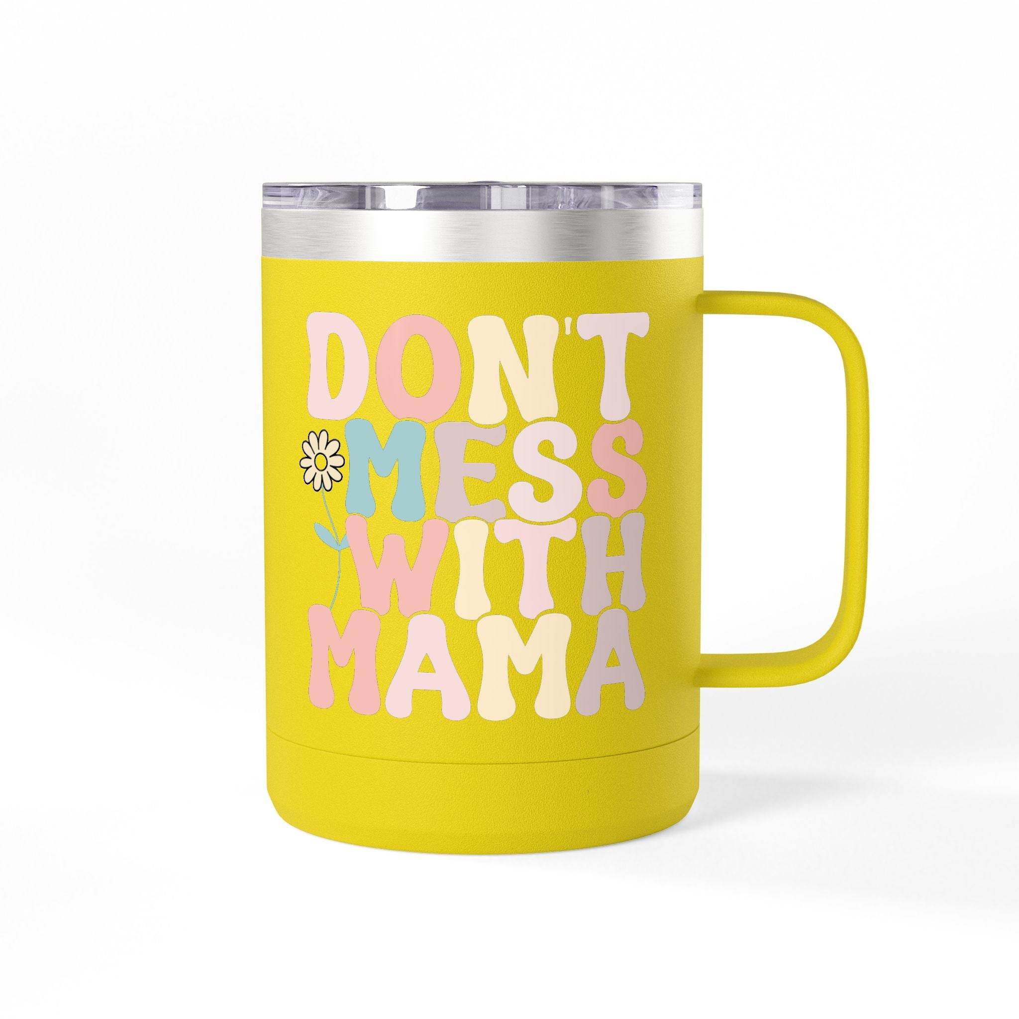Yellow eco-friendly coffee mug tumbler with handle and colorful Dont Mess With Mama design