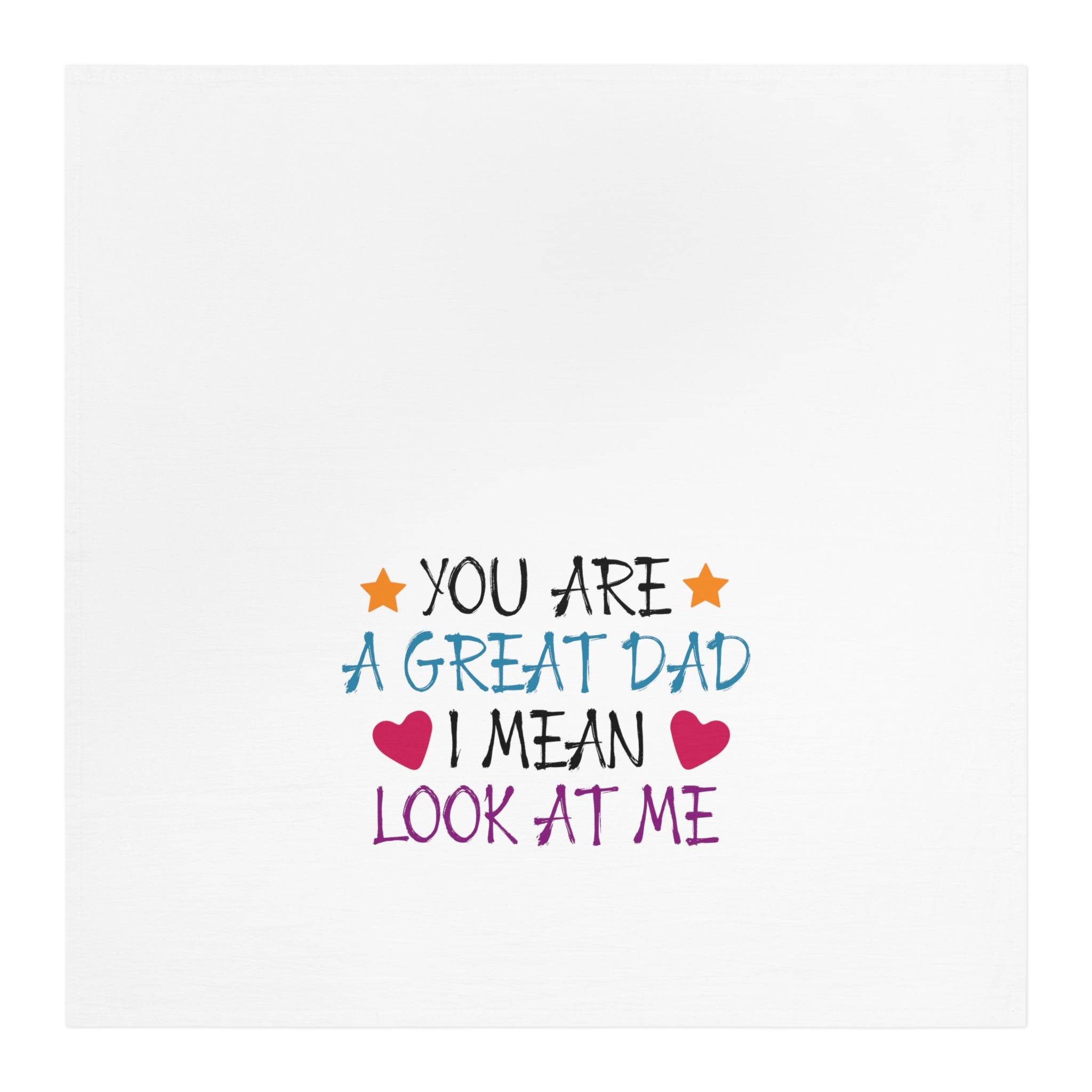 Printify eco-friendly dad tea towel with colorful You Are A Great Dad quote and heart design