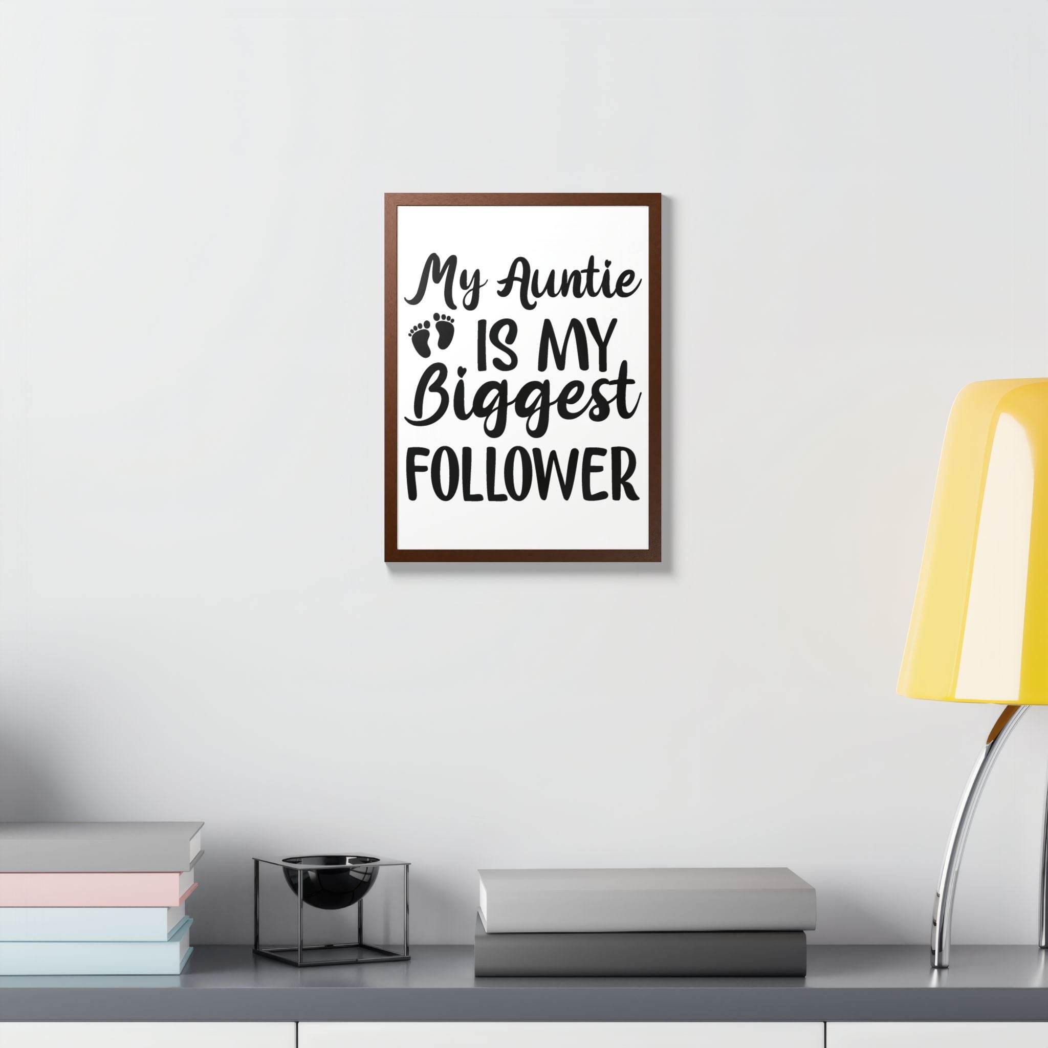 Eco-friendly framed poster with My Auntie is My Biggest Follower quote hanging on white wall
