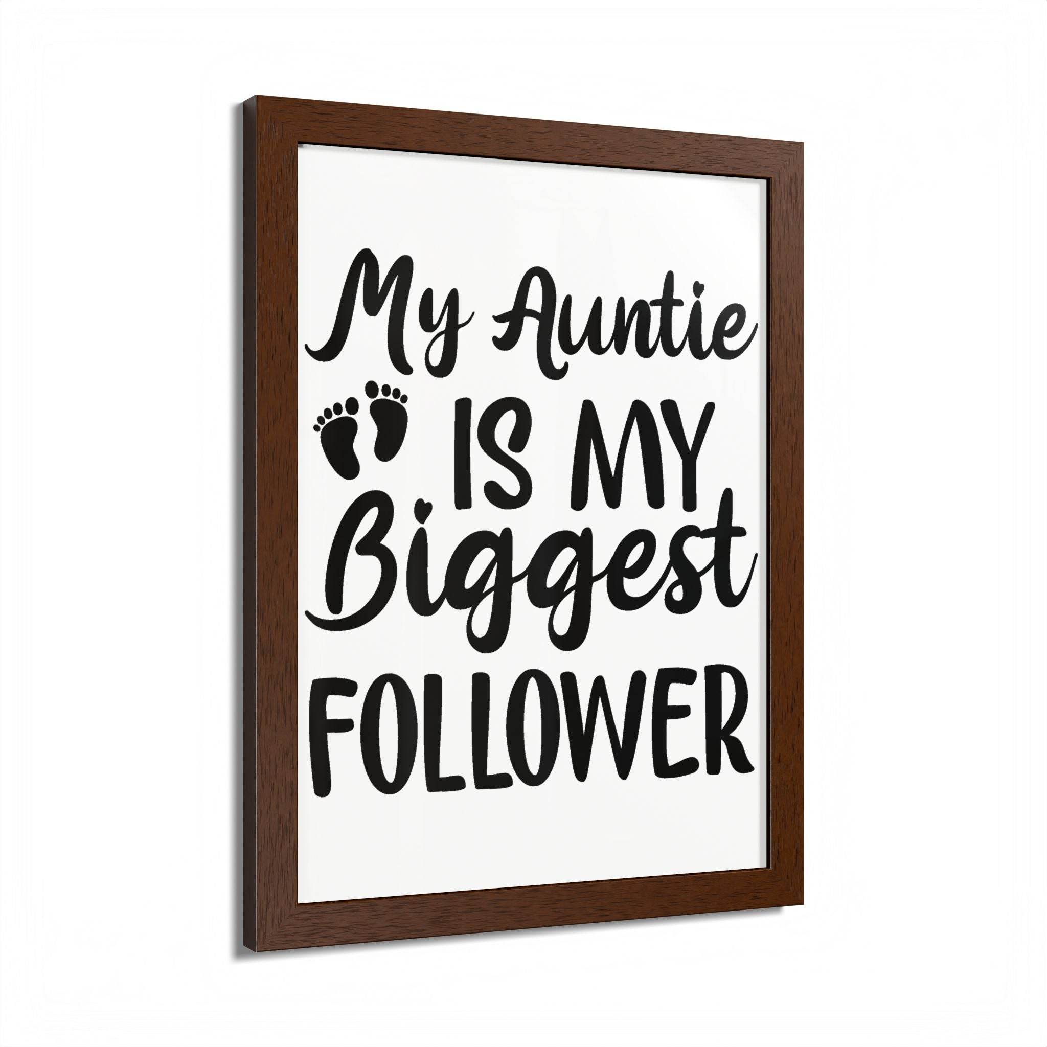 Eco-friendly framed poster by Printify with My Auntie Is My Biggest Follower quote in brown frame