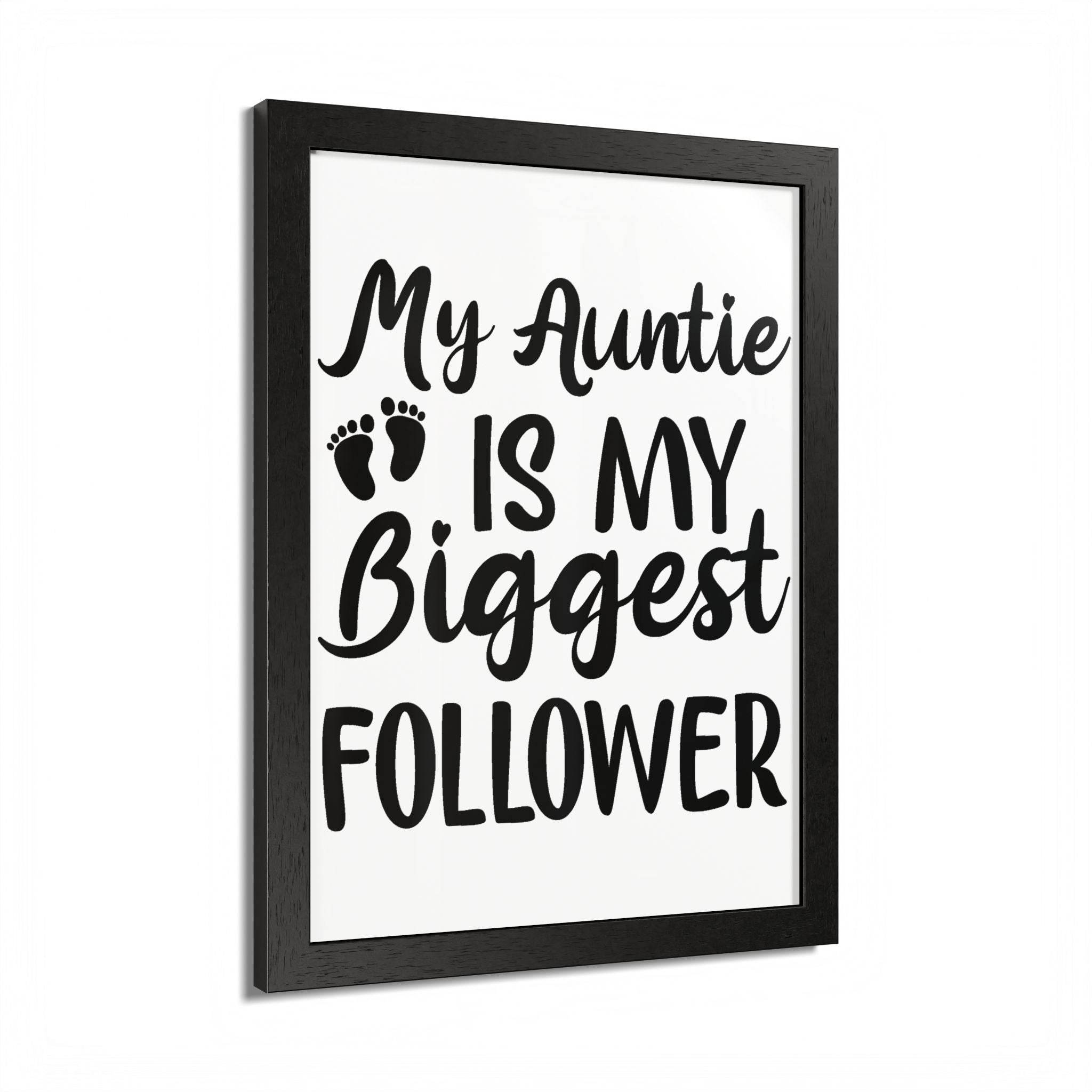 Eco-friendly framed poster by Printify with My Auntie is My Biggest Follower text and black frame