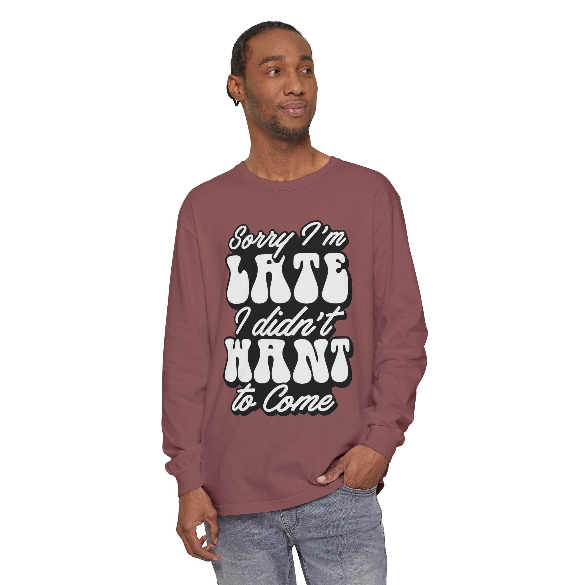 Printify eco-friendly sarcastic long sleeve shirt in mauve with white bold text Sorry I'm Late I didn't want to come