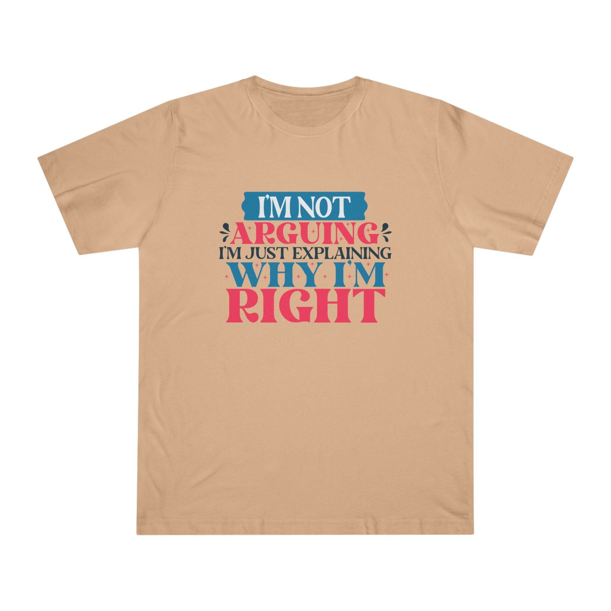 Printify eco-friendly unisex t-shirt in beige with I'm Not Arguing text design