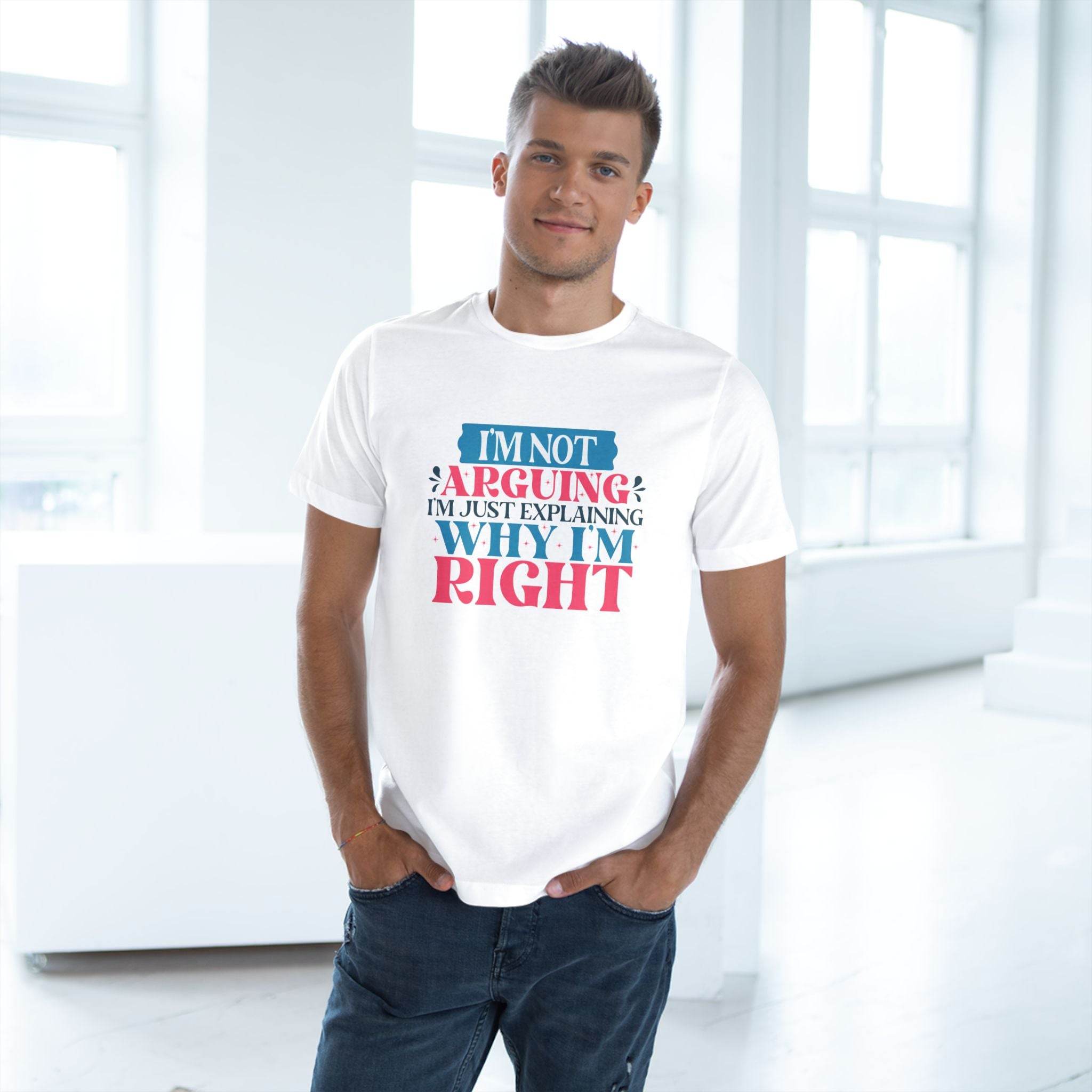 Printify eco-friendly unisex t-shirt in white with colorful text graphic saying I am not arguing