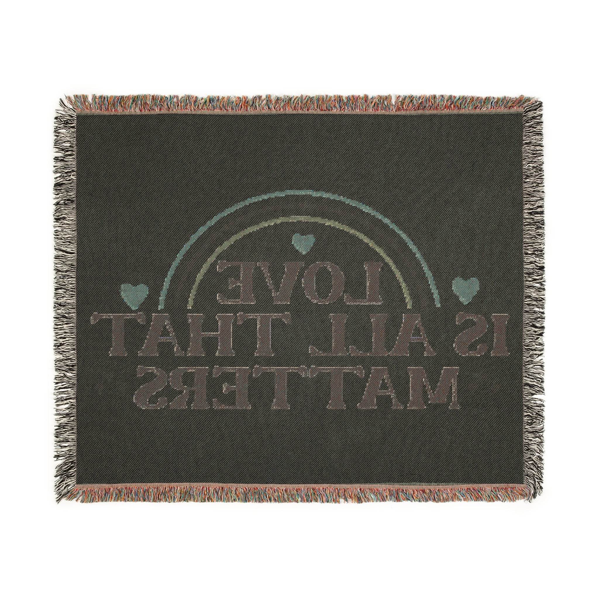 Printify eco-friendly woven blanket with love is all that matters design and fringe edges