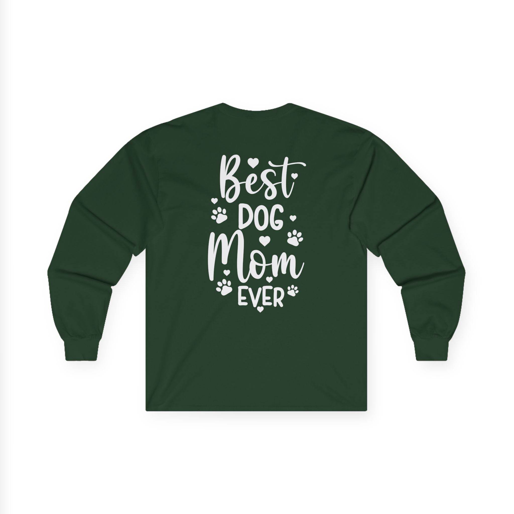 Printify long sleeve dark green shirt with white Best Dog Mom Ever design and paw prints eco-friendly pet lover apparel
