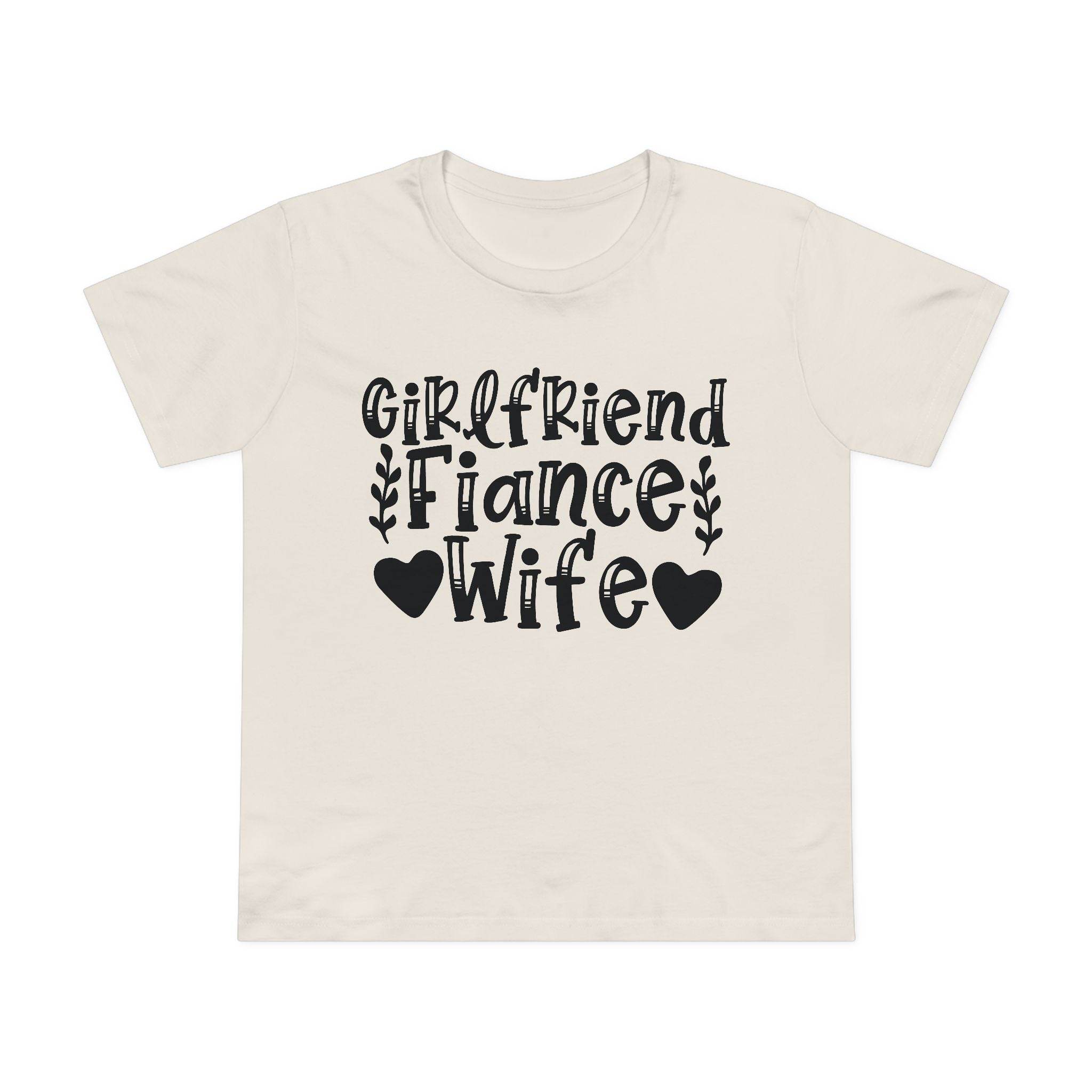 Cream Printify tshirt with black Girlfriend Fiance Wife text and heart motifs eco-friendly women's relationship tee