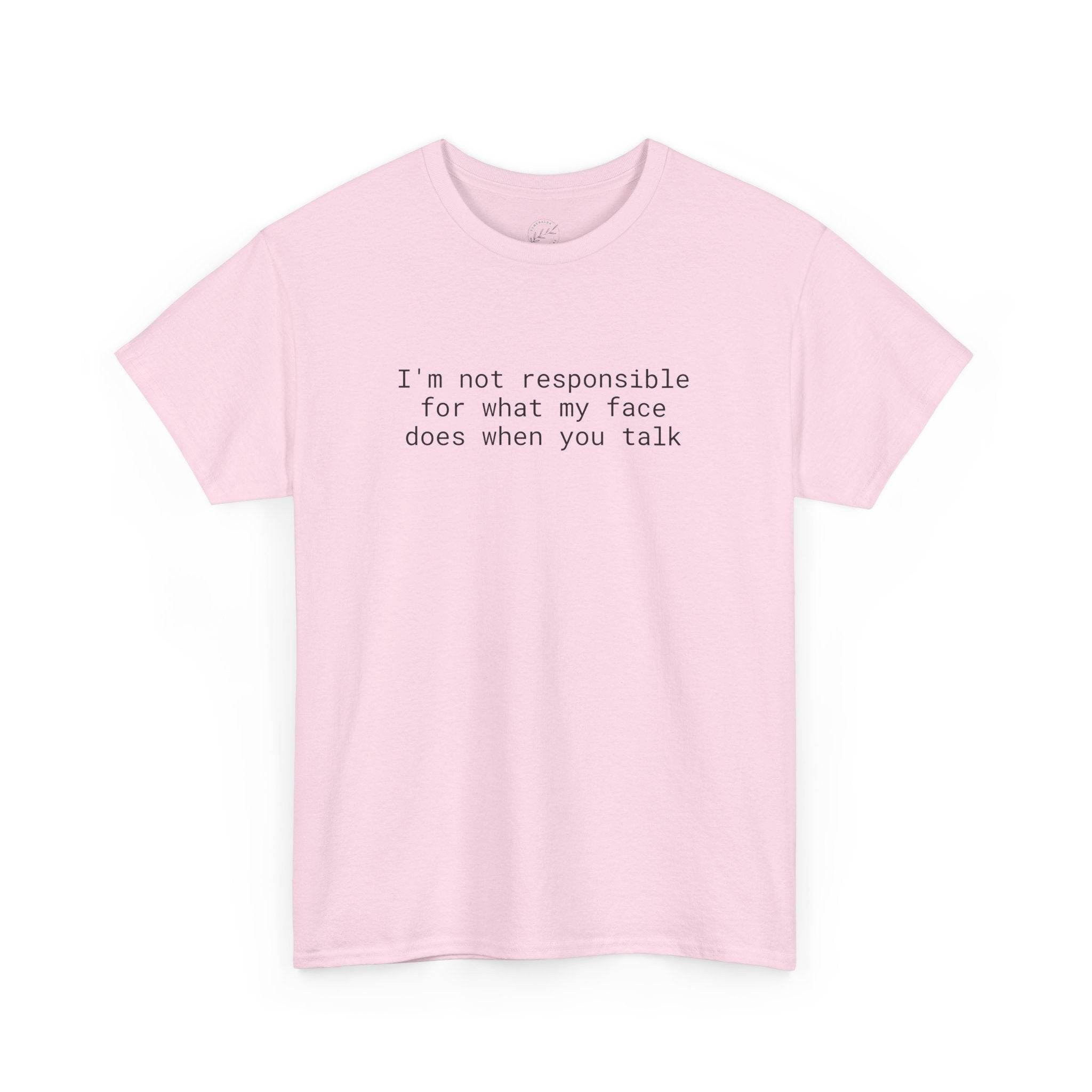 Light pink tee with black typewriter text im not responsible for what my face does when you talk eco-friendly funny t-shirt