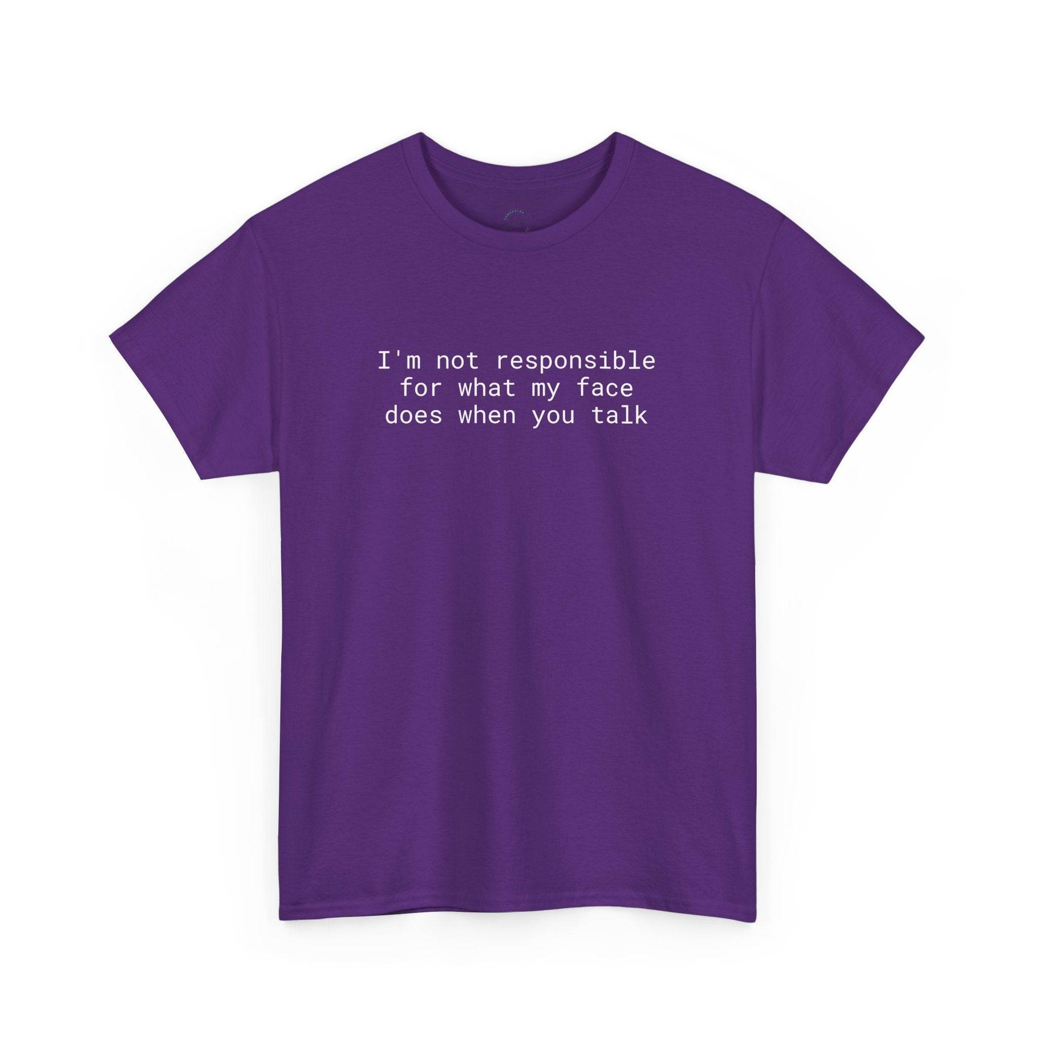 Printify purple t shirt with white text Im not responsible for what my face does when you talk eco-friendly funny t-shirt