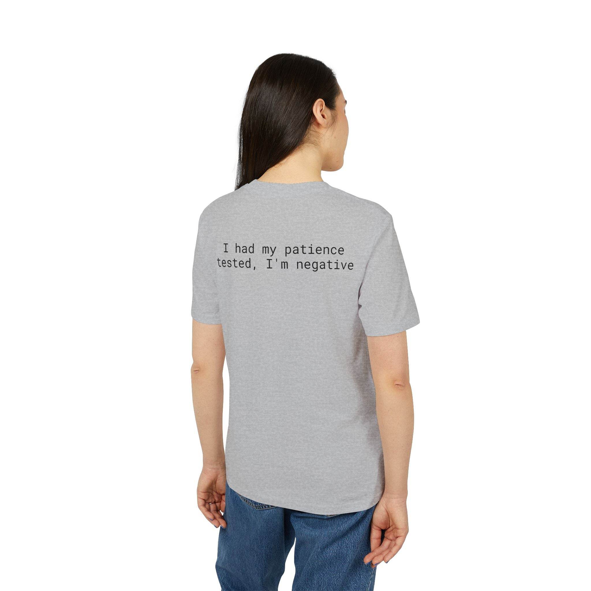 Printify eco-friendly unisex t-shirt heather gray back view with black text I had my patience tested I'm negative
