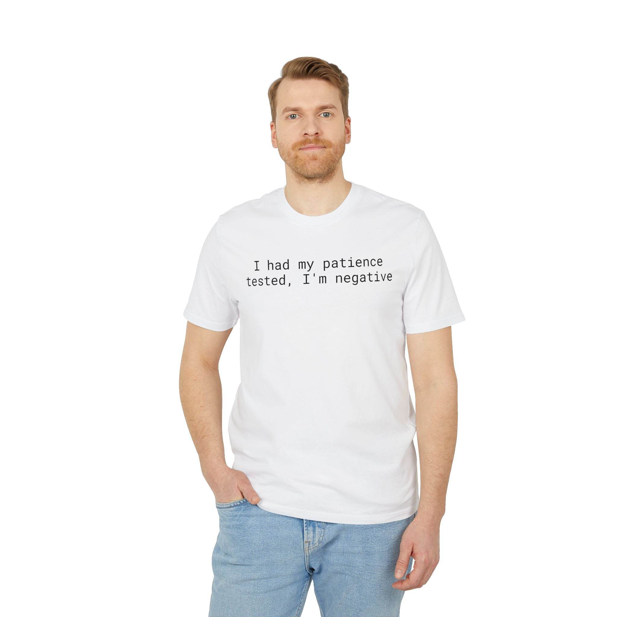 Printify model wearing eco-friendly unisex t-shirt white tee with humorous I had my patience tested Im negative print