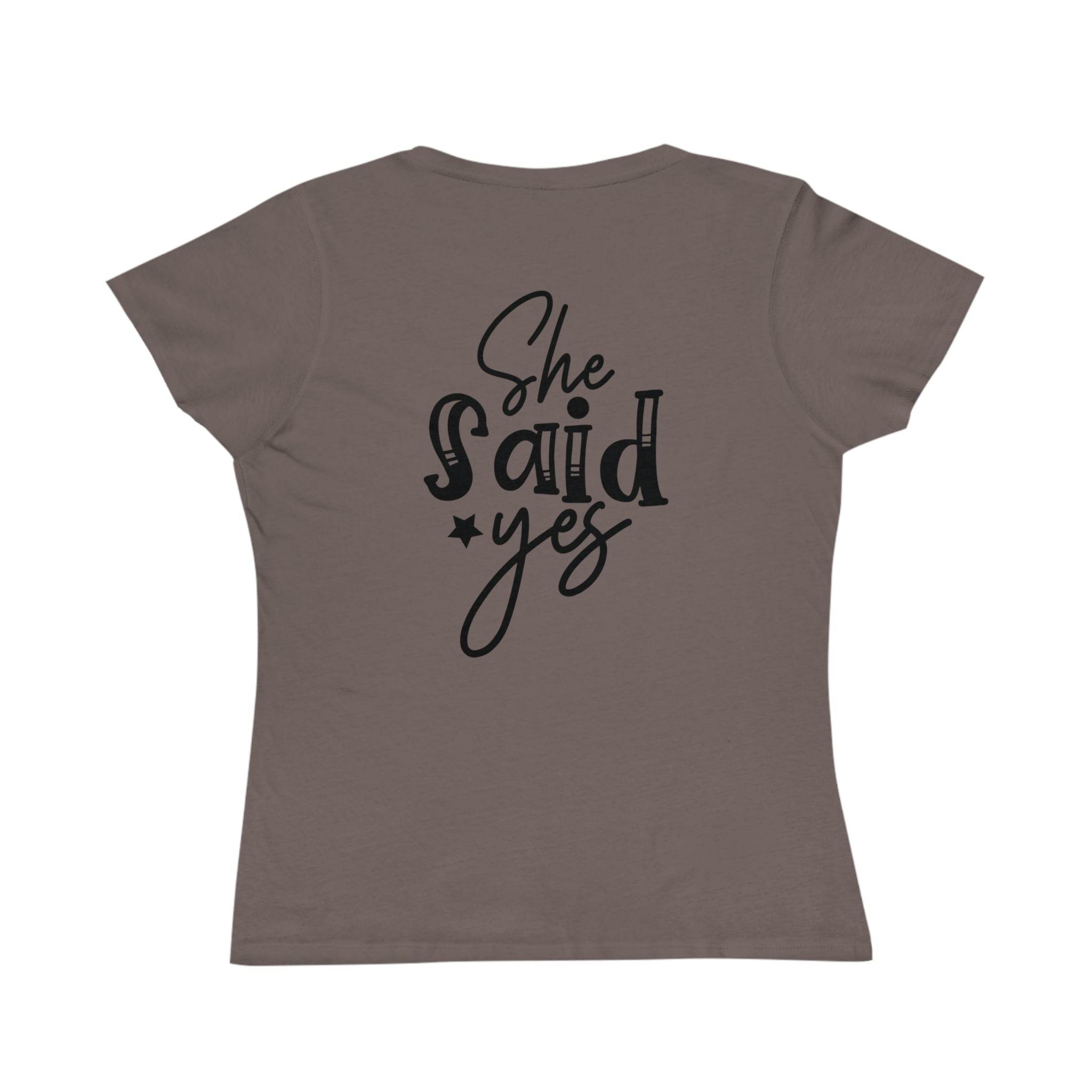 Printify taupe women's tee back view with black She said yes script print eco-friendly women's engagement shirt