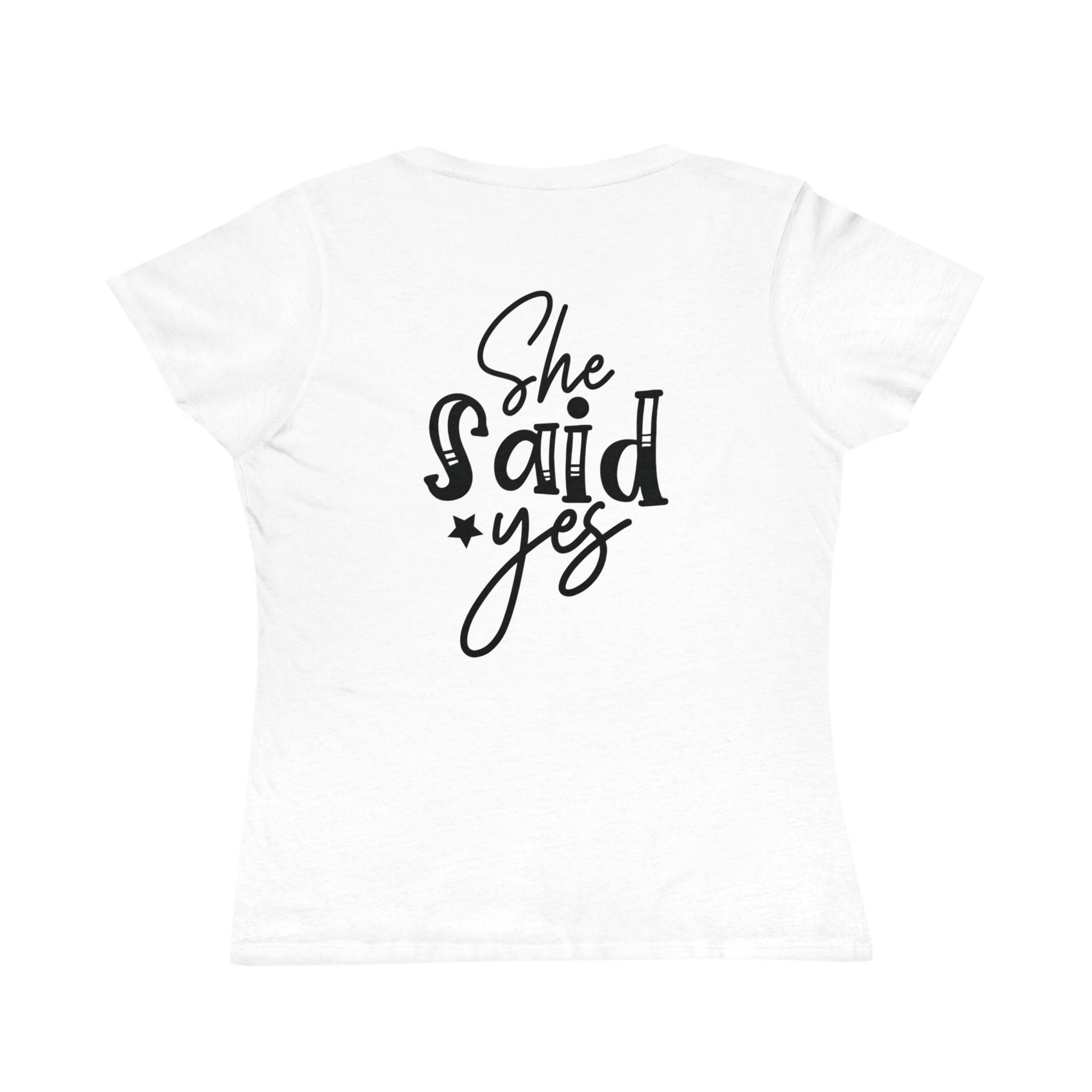 Printify white fitted women's t shirt with black She said yes back print ideal eco-friendly women's engagement shirt