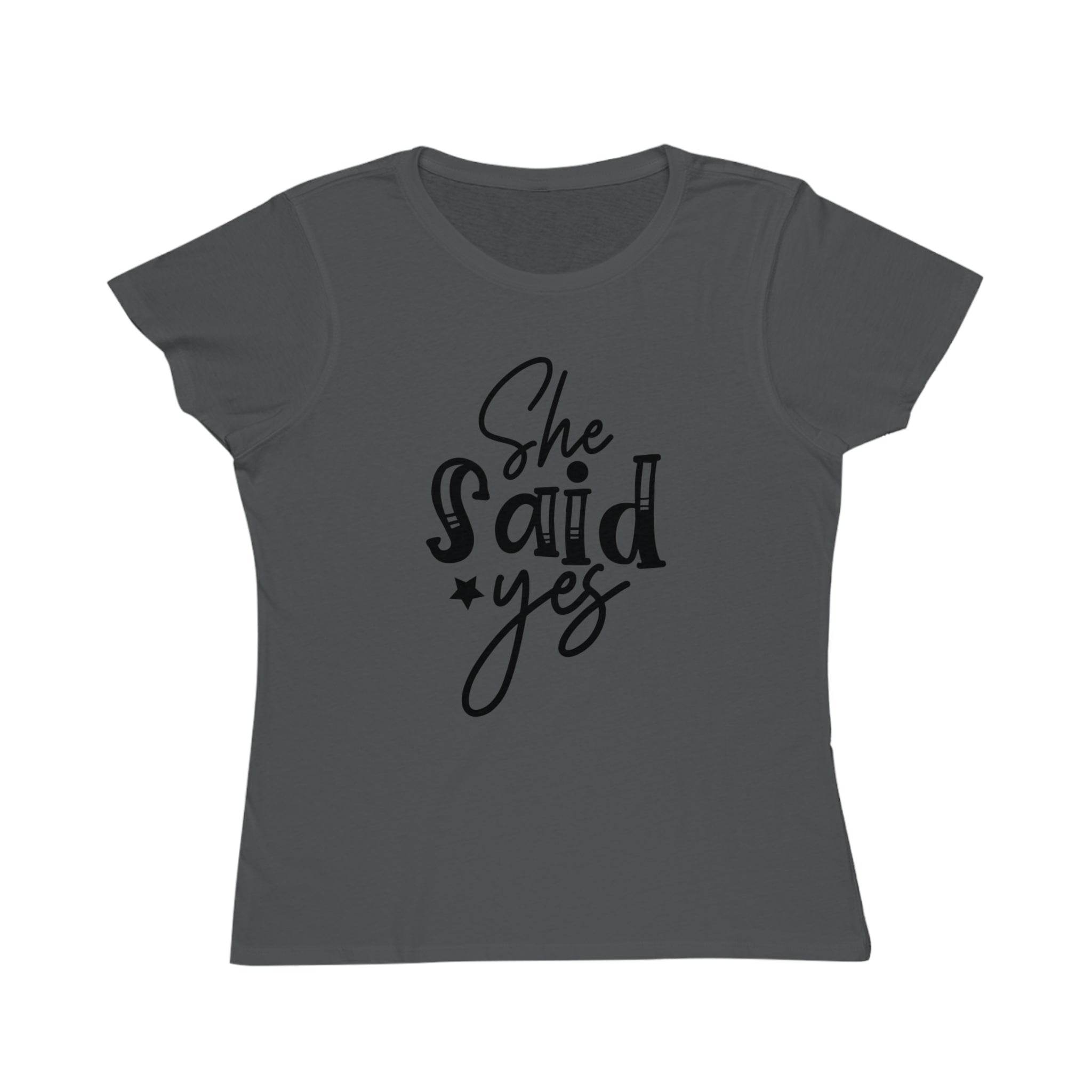 Printify dark gray T shirt with black She Said Yes script print eco-friendly women's engagement shirt