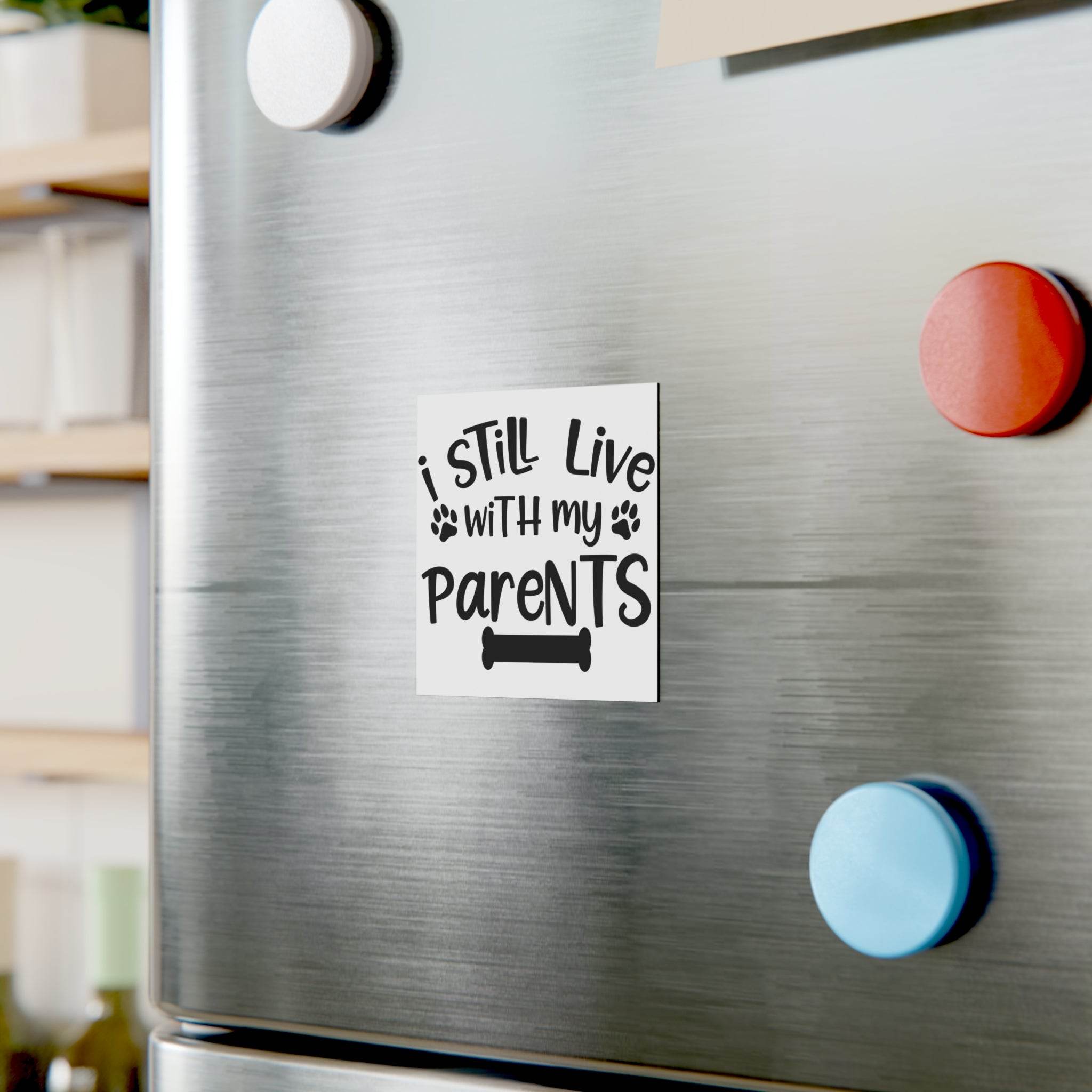 I Still Live With My Parents Square Magnet - Magnets & Stickers - Esmeralda Ecostore