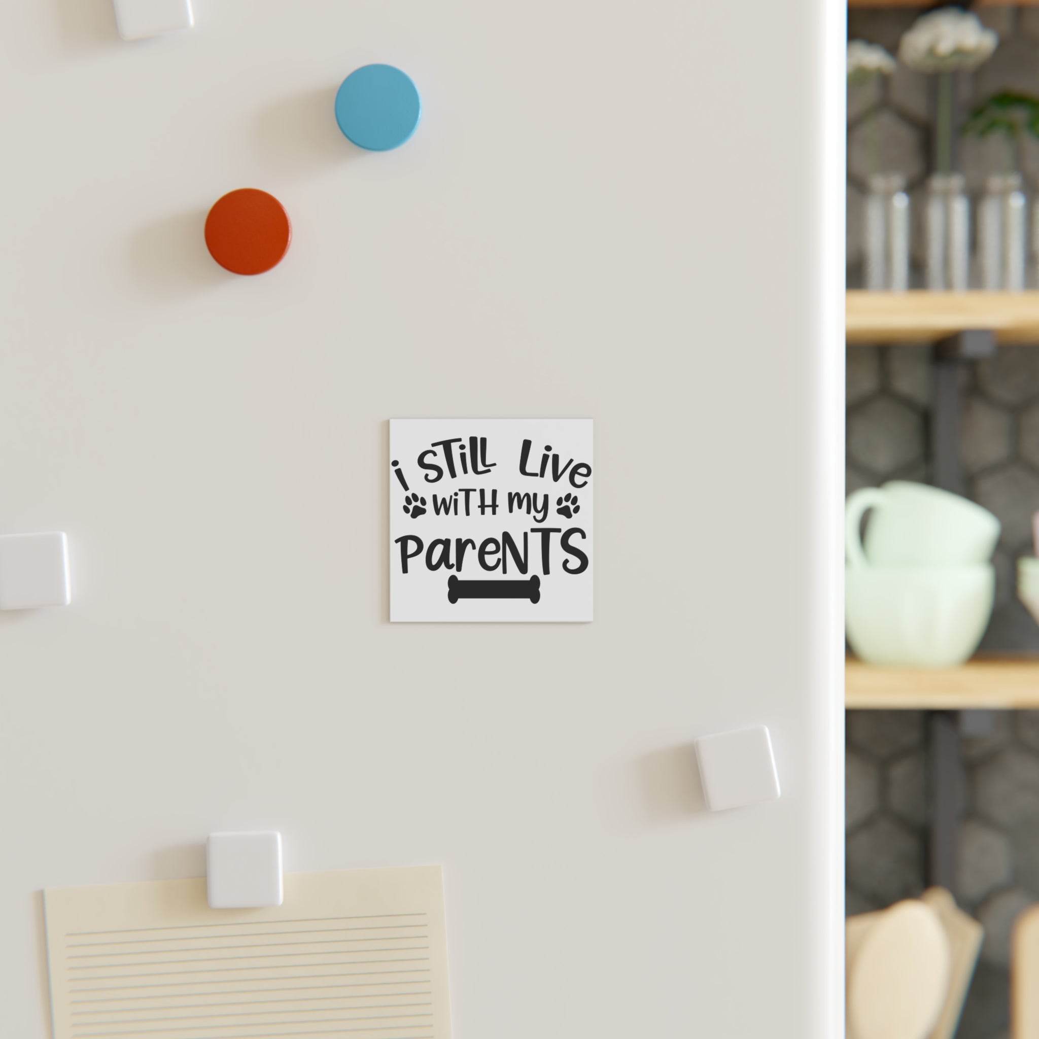 I Still Live With My Parents Square Magnet - Magnets & Stickers - Esmeralda Ecostore