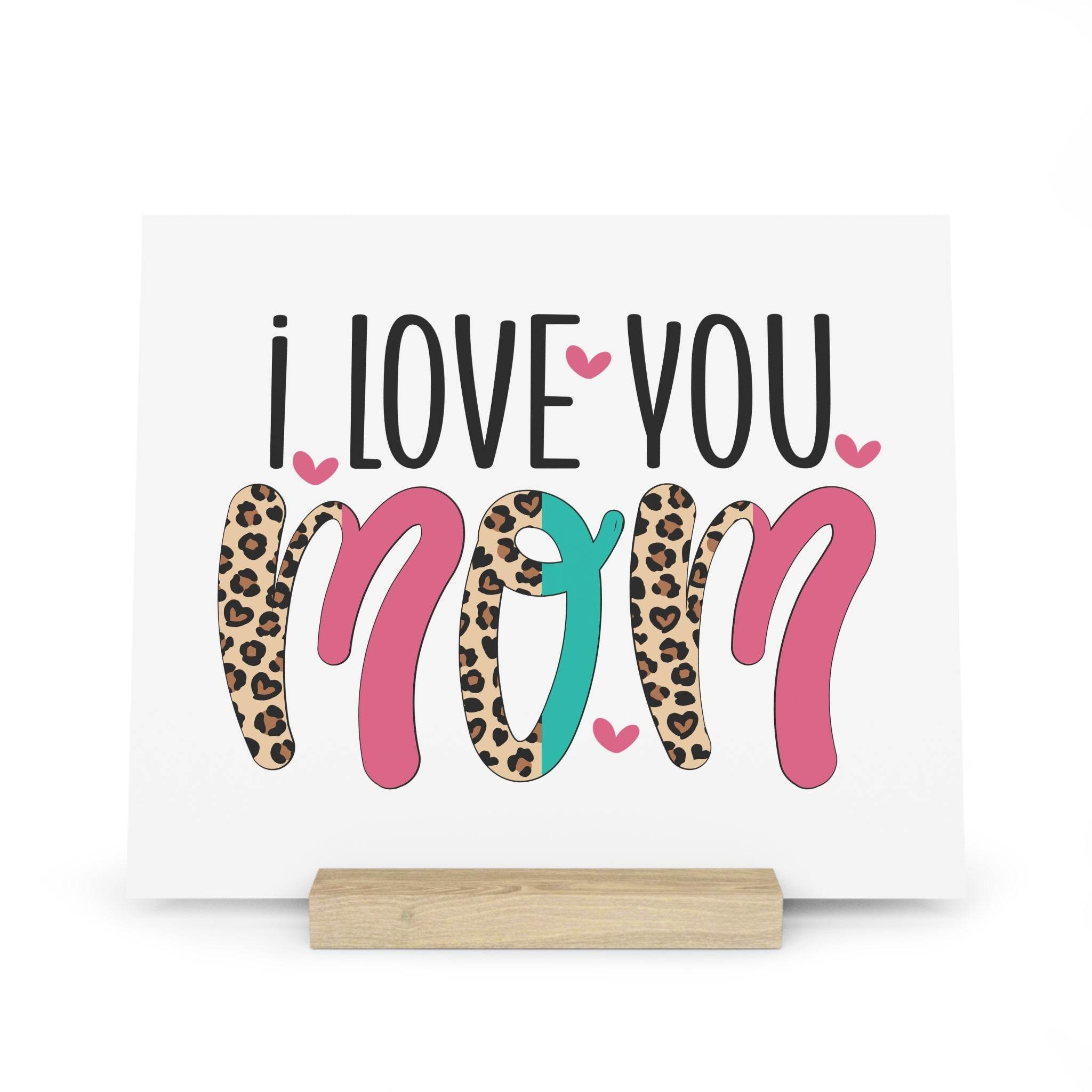 I Love You Mom Gallery Board with Stand - Home Decor - Esmeralda Ecostore