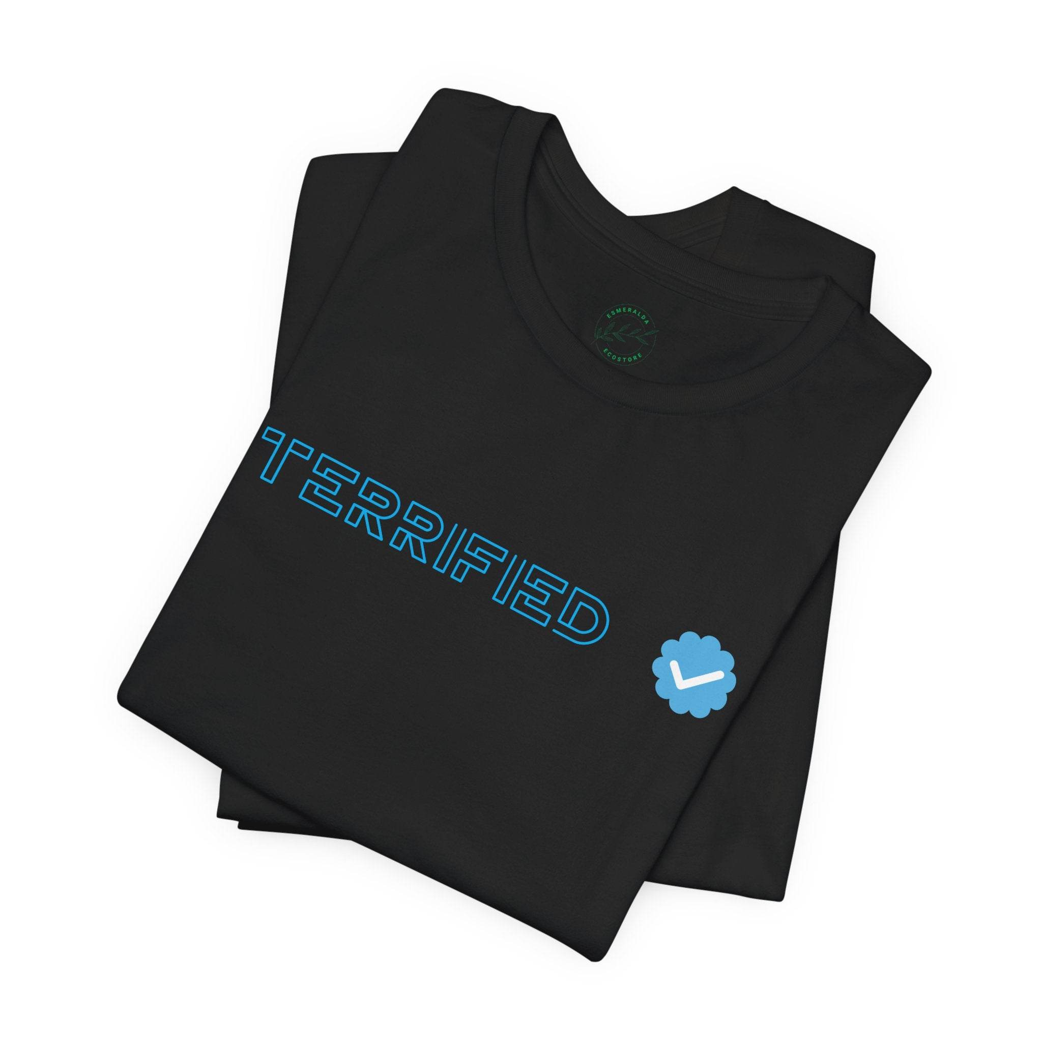 Black Printify t-shirt with blue text Terrified and a verified checkmark graphic